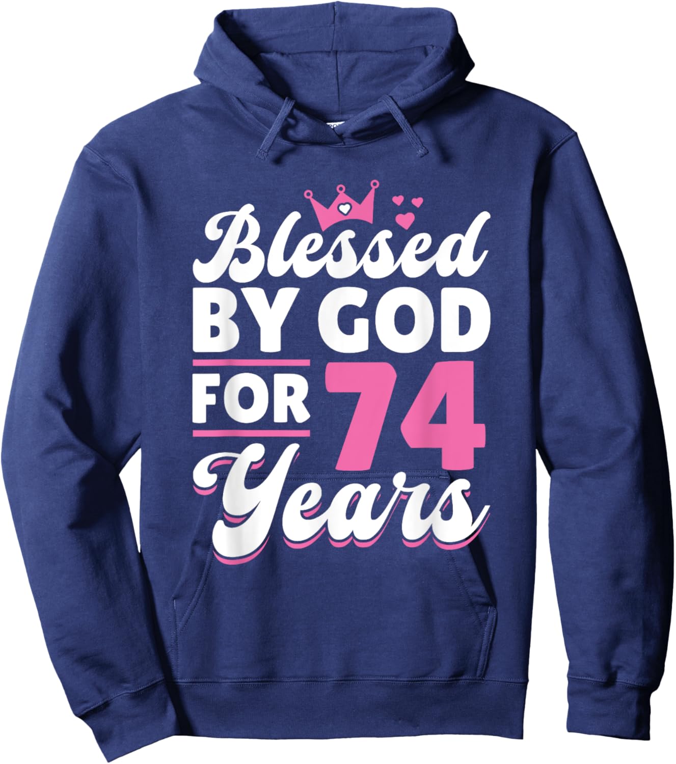74th Birthday Woman Girl Blessed By God For 74 Years Hoodie - Hoodie | Navy