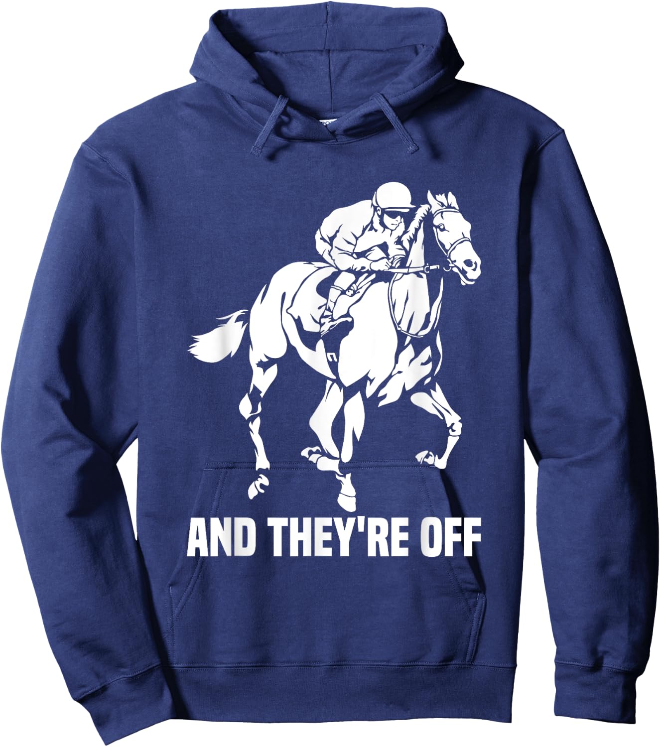 And They're Off, Horse Racing Fan, Thoroughbred Racing Hoodie - Hoodie | Navy