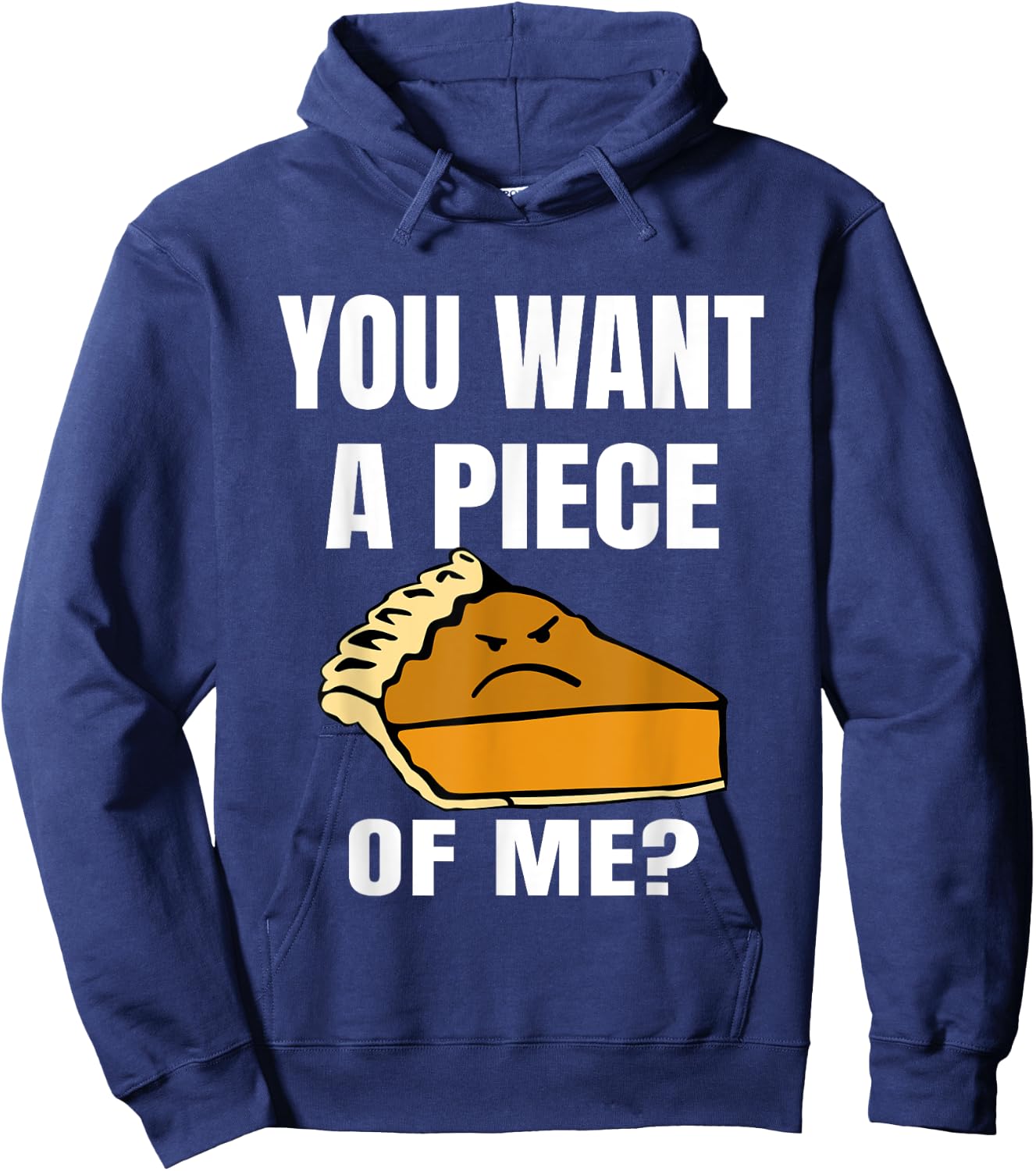 You Want A Piece Of Me Pie Hoodie - Hoodie | Navy