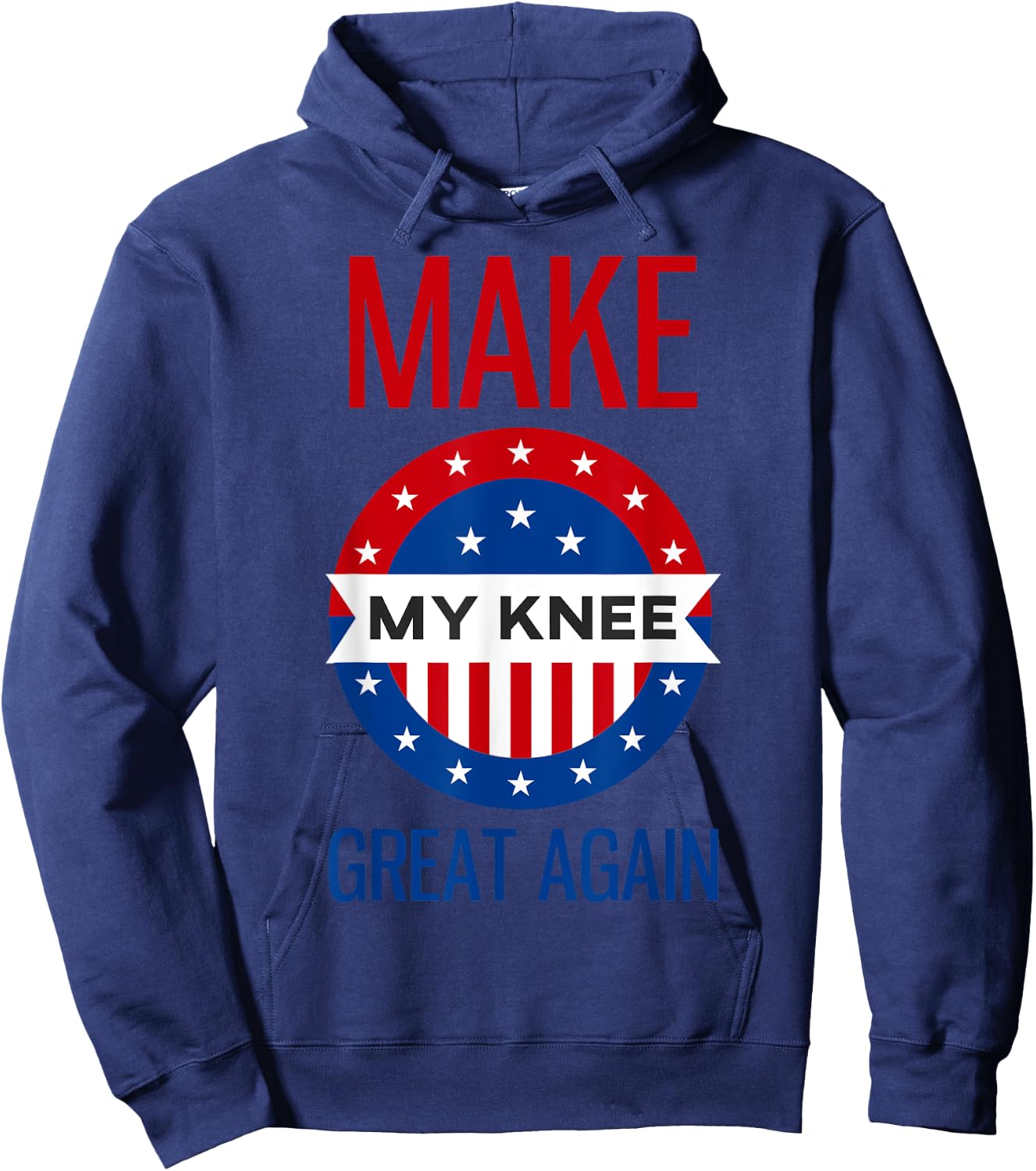 Funny Make My Knee Great Again Shirt Knee Injury Recovery Hoodie - Hoodie | Navy