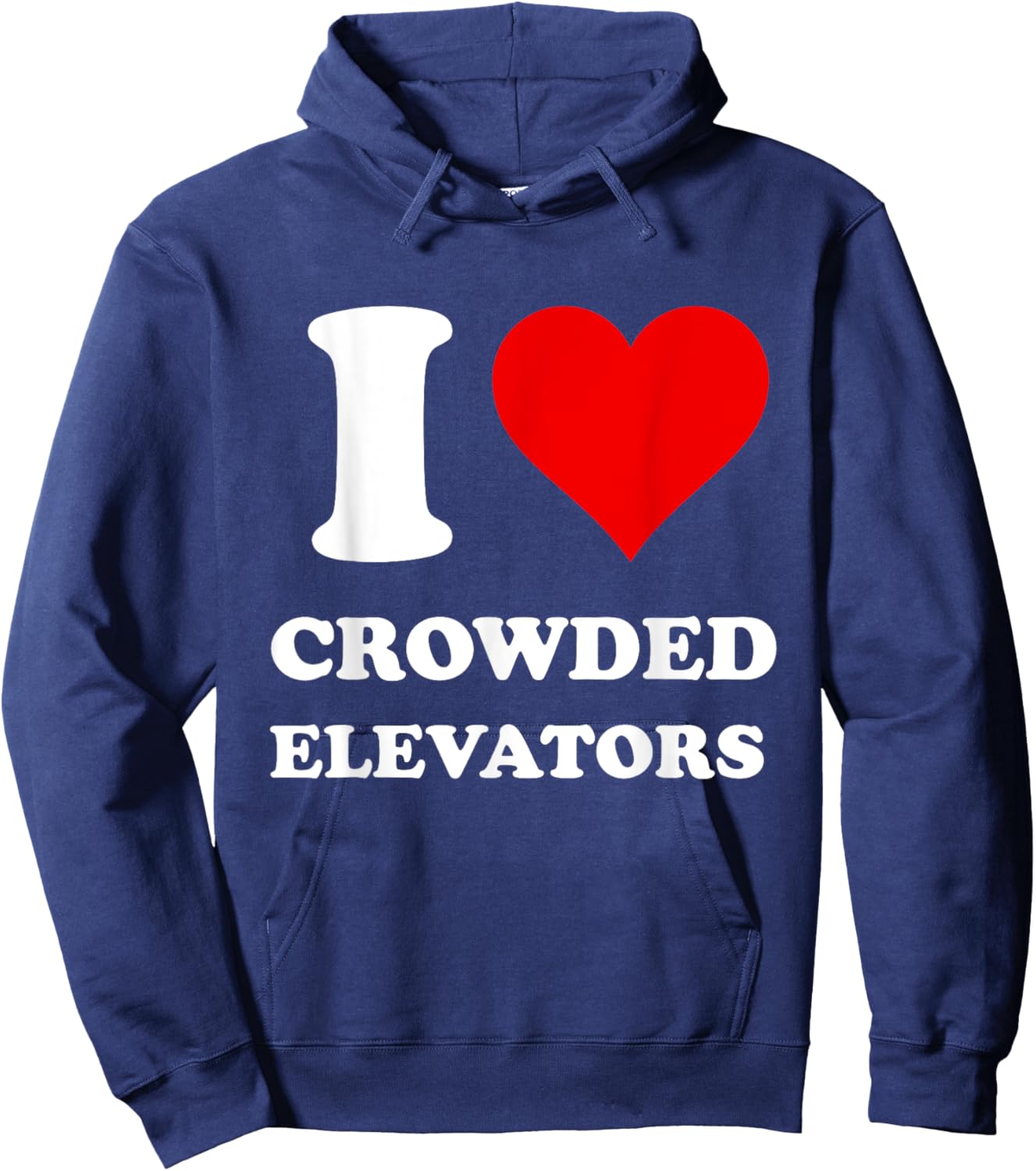 I Love Crowded Elevators Hoodie - Hoodie | Navy