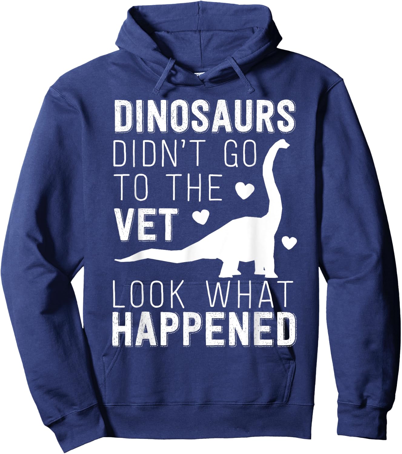Dinosaurs Didn't Go To The Vet Funny Veterinarian Joke Hoodie - Hoodie | Navy