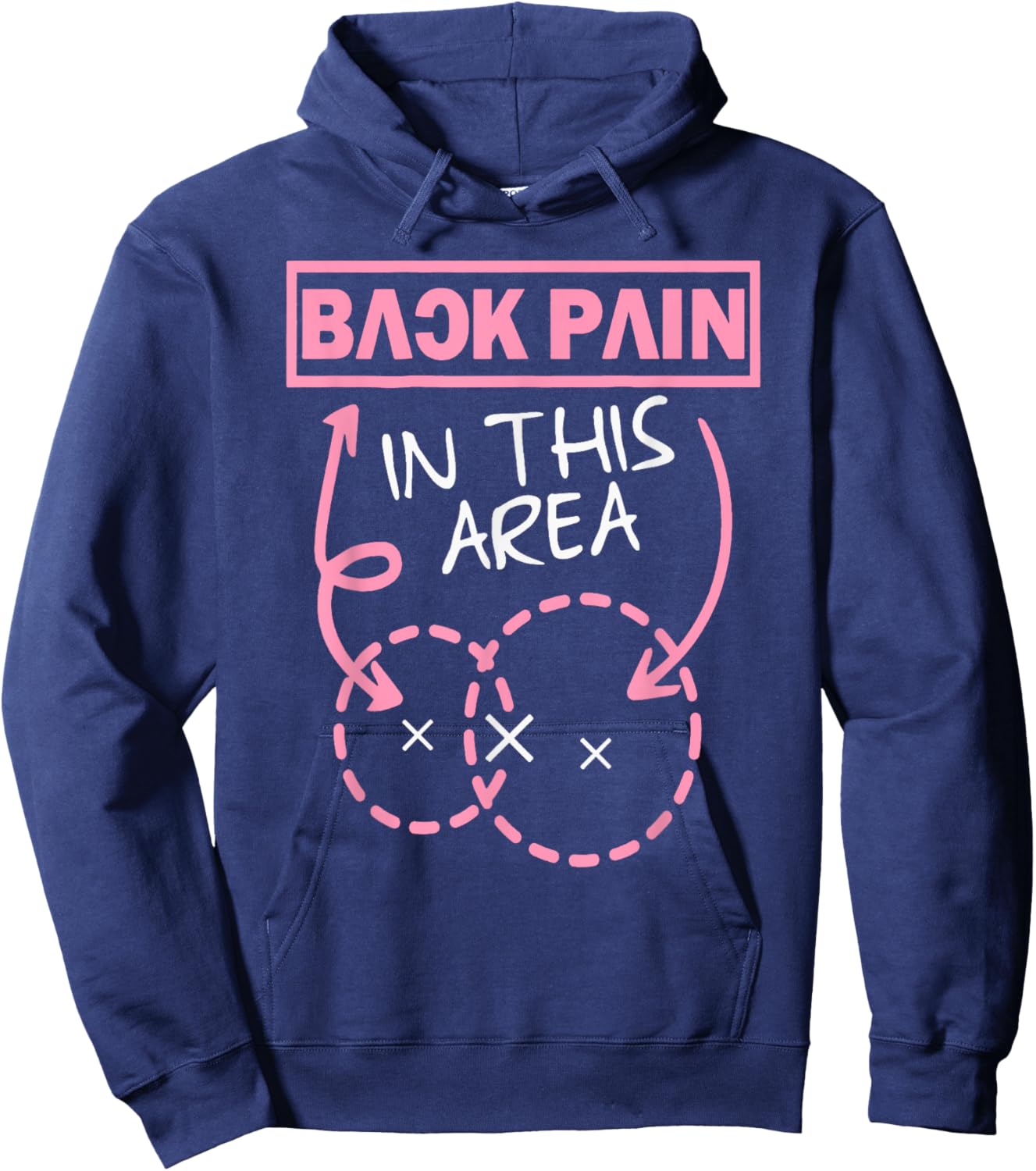 Back Pain In This Area Funny Hoodie - Hoodie | Navy