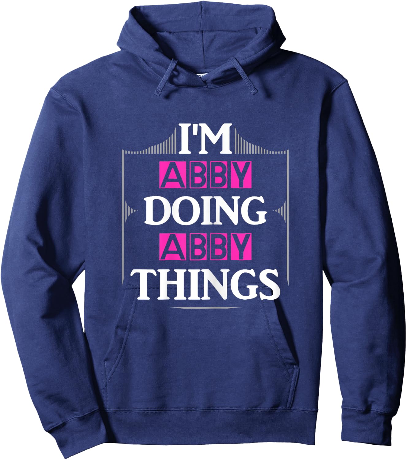 I'm Abby Doing Abby Things Funny First Name Gift Hoodie - Hoodie | Navy