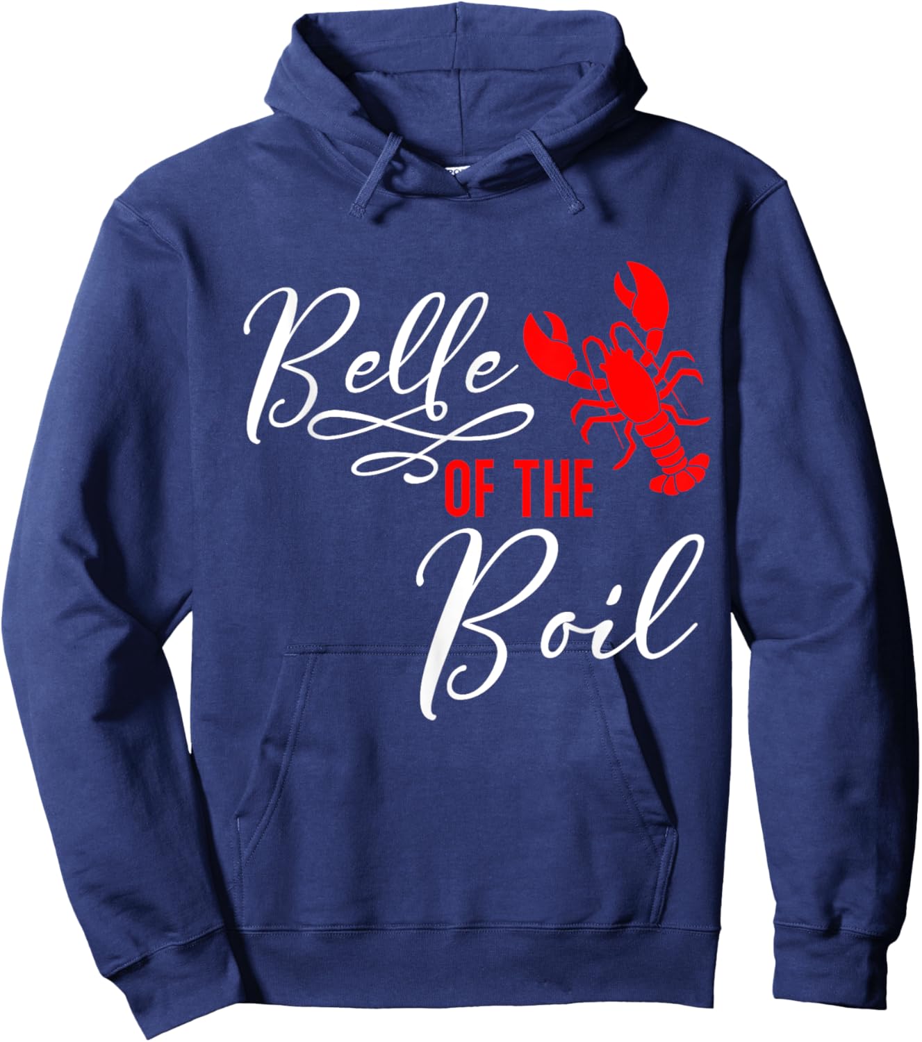 Belle of The Boil Seafood Boil Party Crawfish Lobster Hoodie - Hoodie | Navy