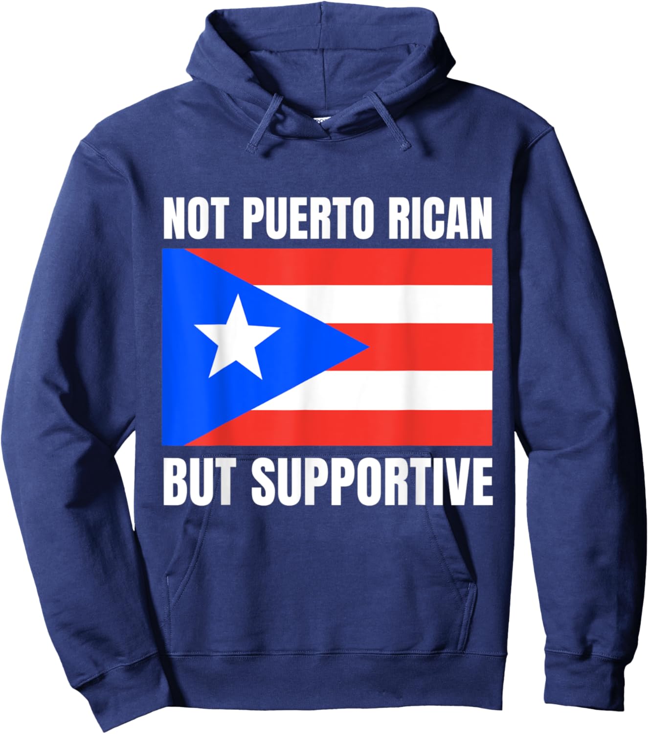 Not Puerto Rican But Supportive Puerto Rico Flag Support Hoodie - Hoodie | Navy