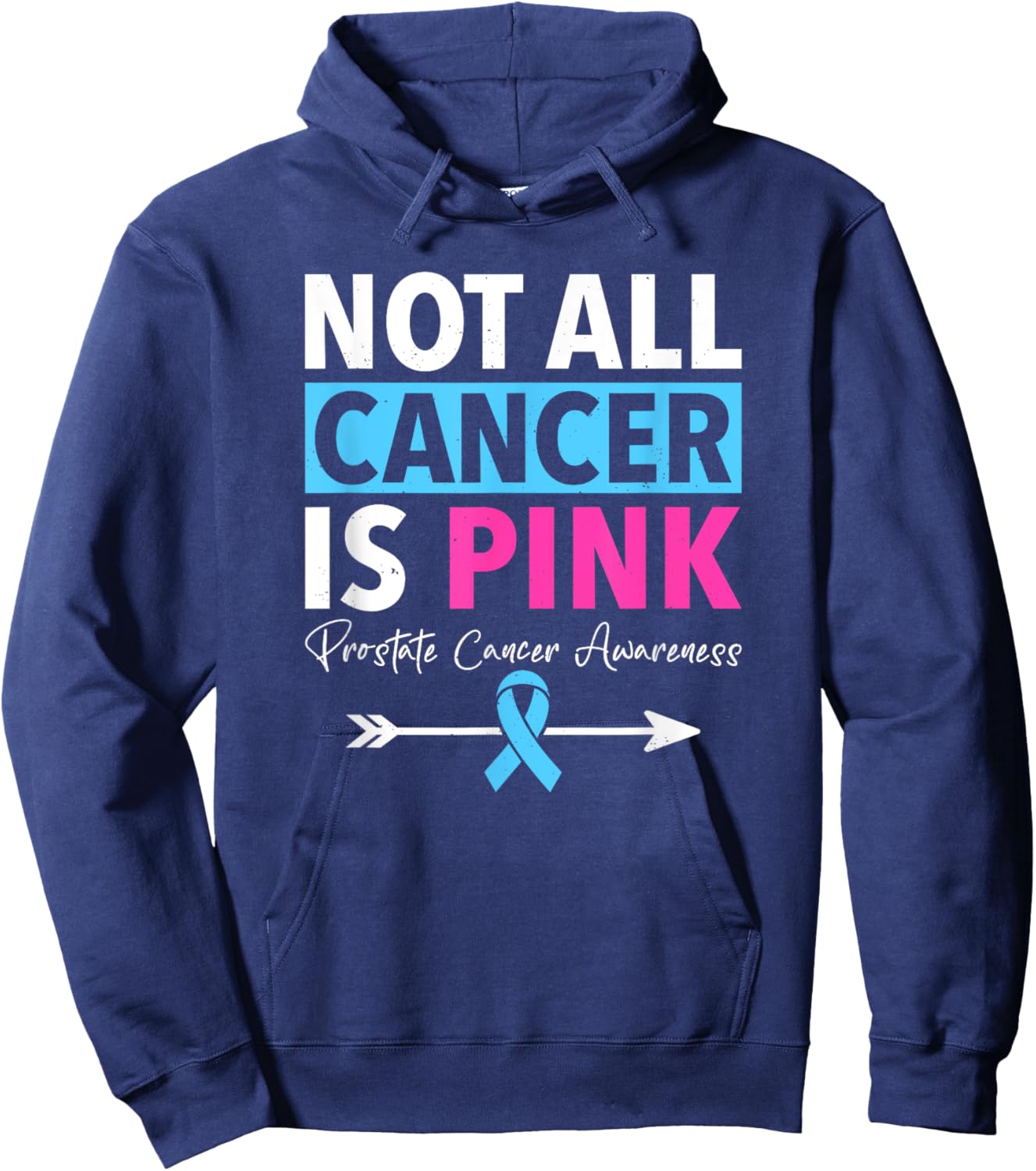 Not All Cancer Is Pink Prostate Cancer Awareness Hoodie - Hoodie | Navy