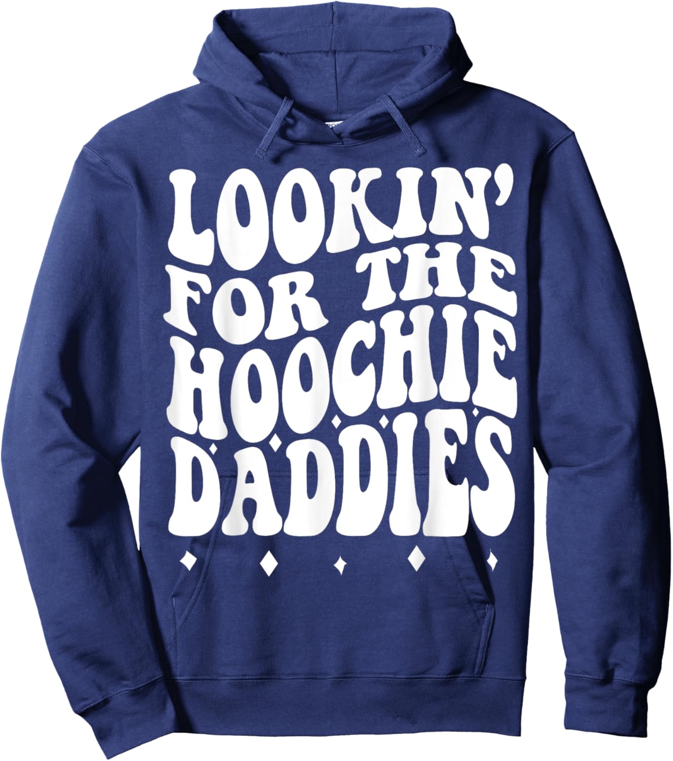 Lookin For The Hoochie Daddies Hoodie - Hoodie | Navy