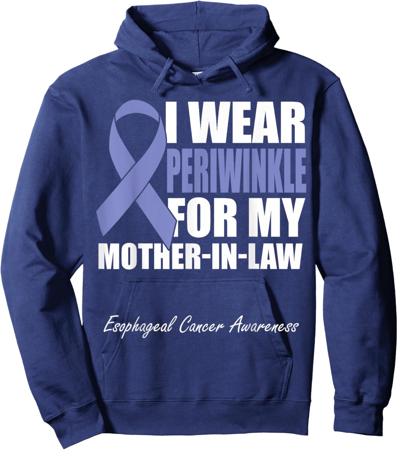 I Wear Periwinkle For My Mother In Law Esophageal Cancer Hoodie - Hoodie | Navy