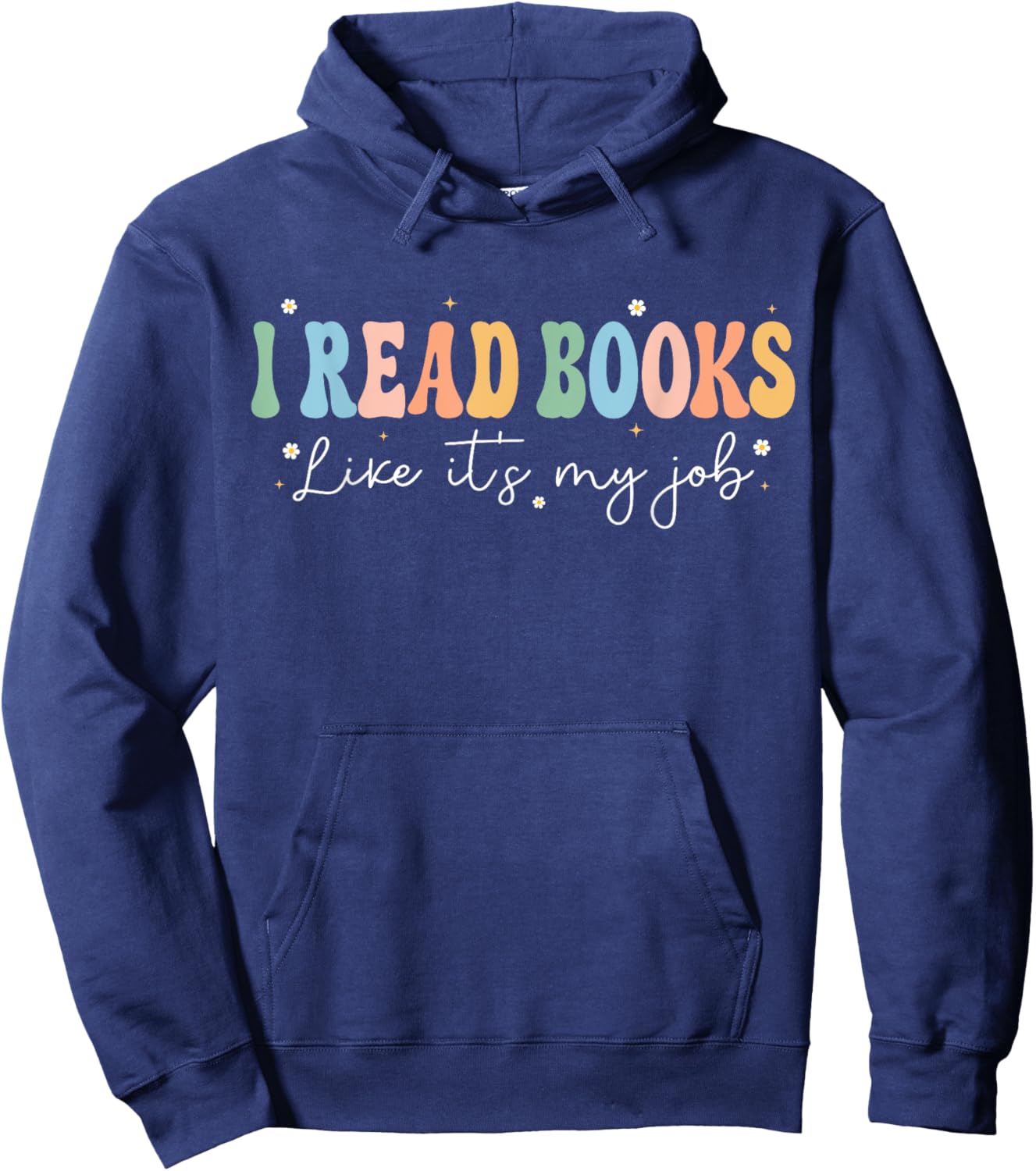 Funny School Librarian Reading I Read Books Like It's My Job Hoodie - Hoodie | Navy