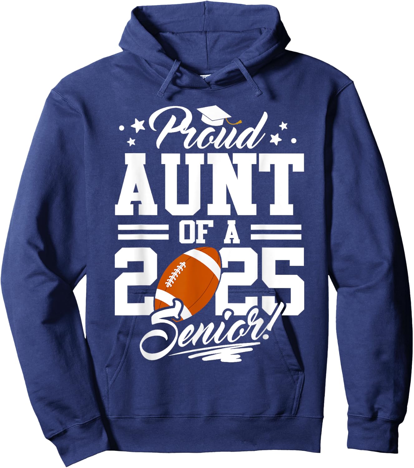 Proud Aunt Of A 2025 Senior Football Graduation Hoodie - Hoodie | Navy