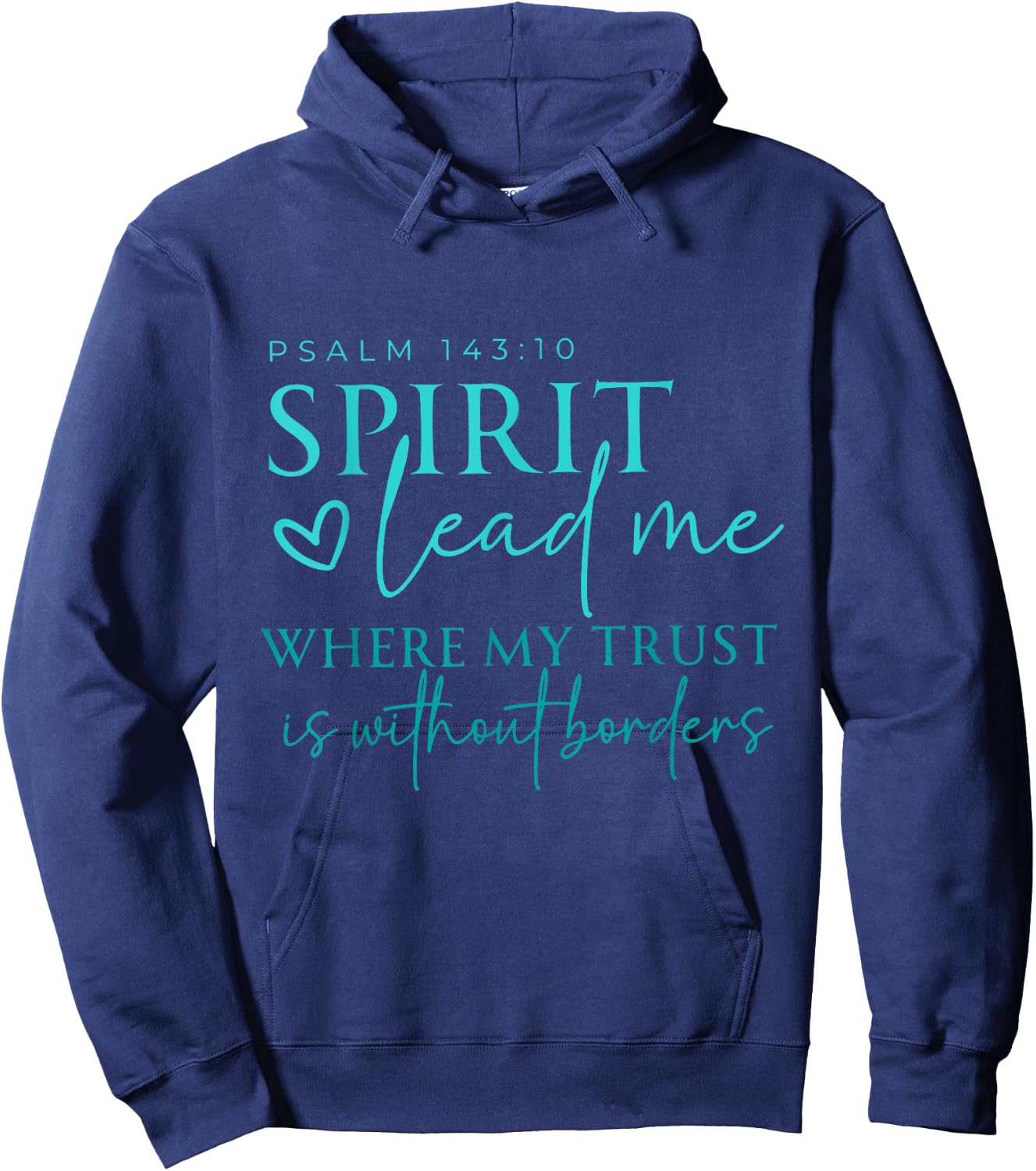 Spirit Lead Me Where My Trust Is Without Borders Christian Hoodie - Hoodie | Navy