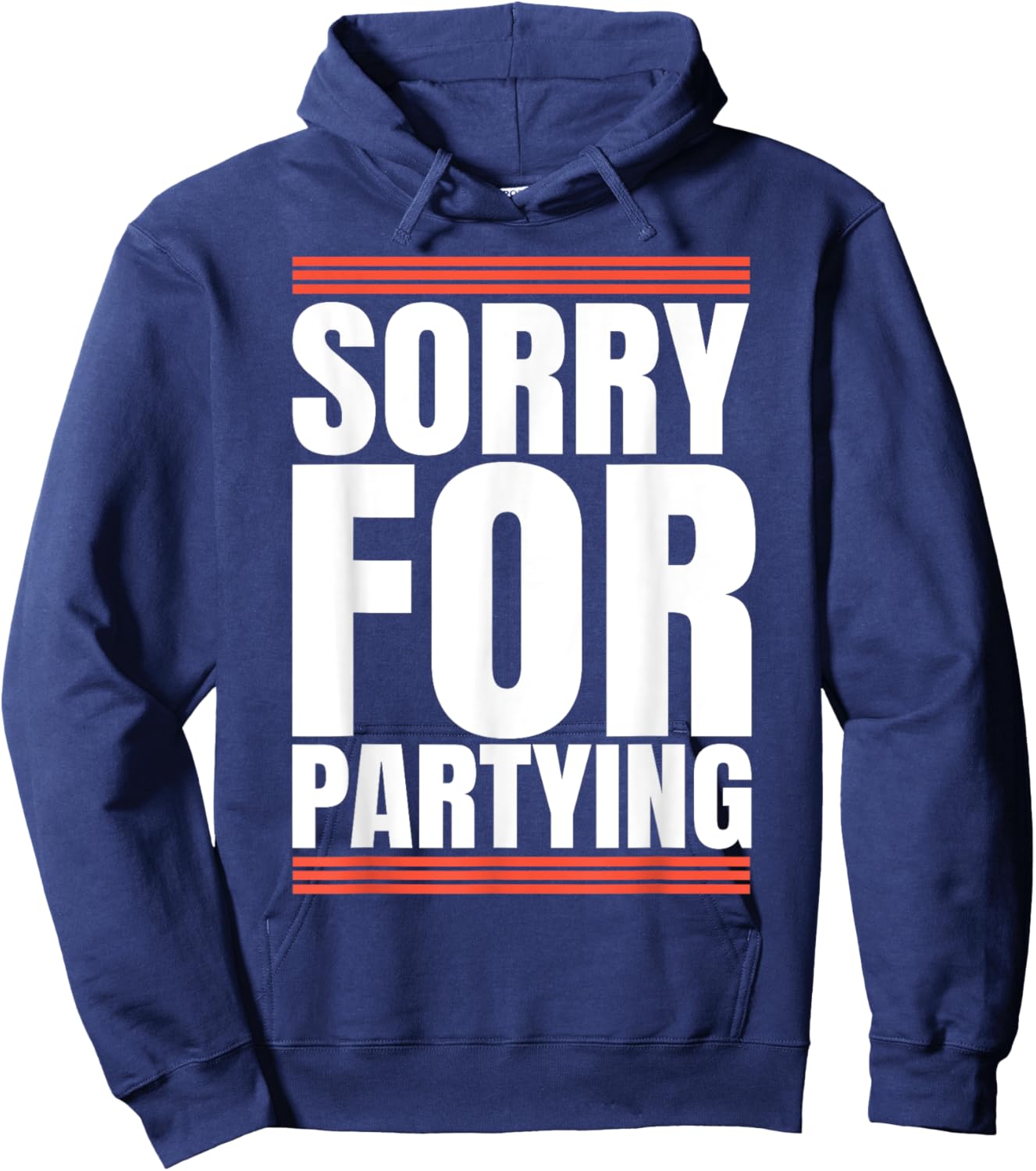 Sorry Funny For Partying Cool Party Birthday Festival Hoodie - Hoodie | Navy
