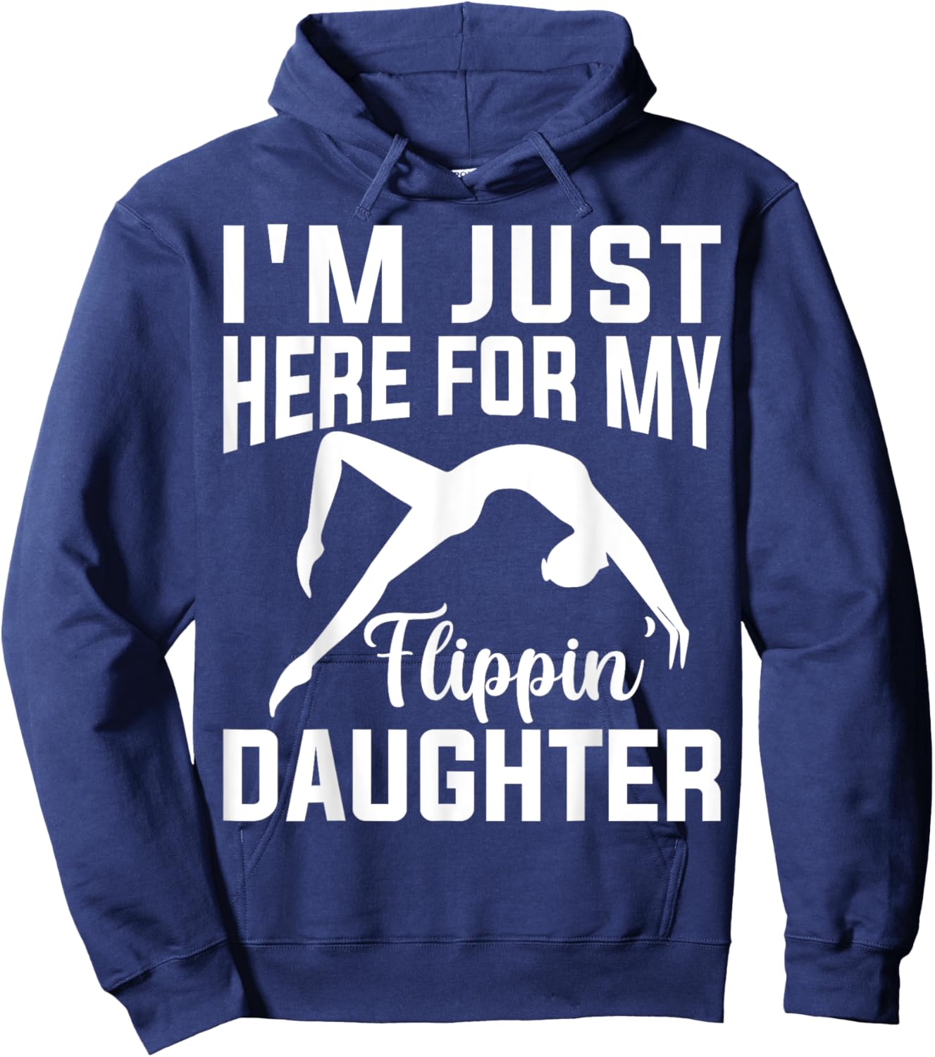 I'm Just Here for Flipping My Daughter Gymnastic Mom Dad Hoodie - Hoodie | Navy