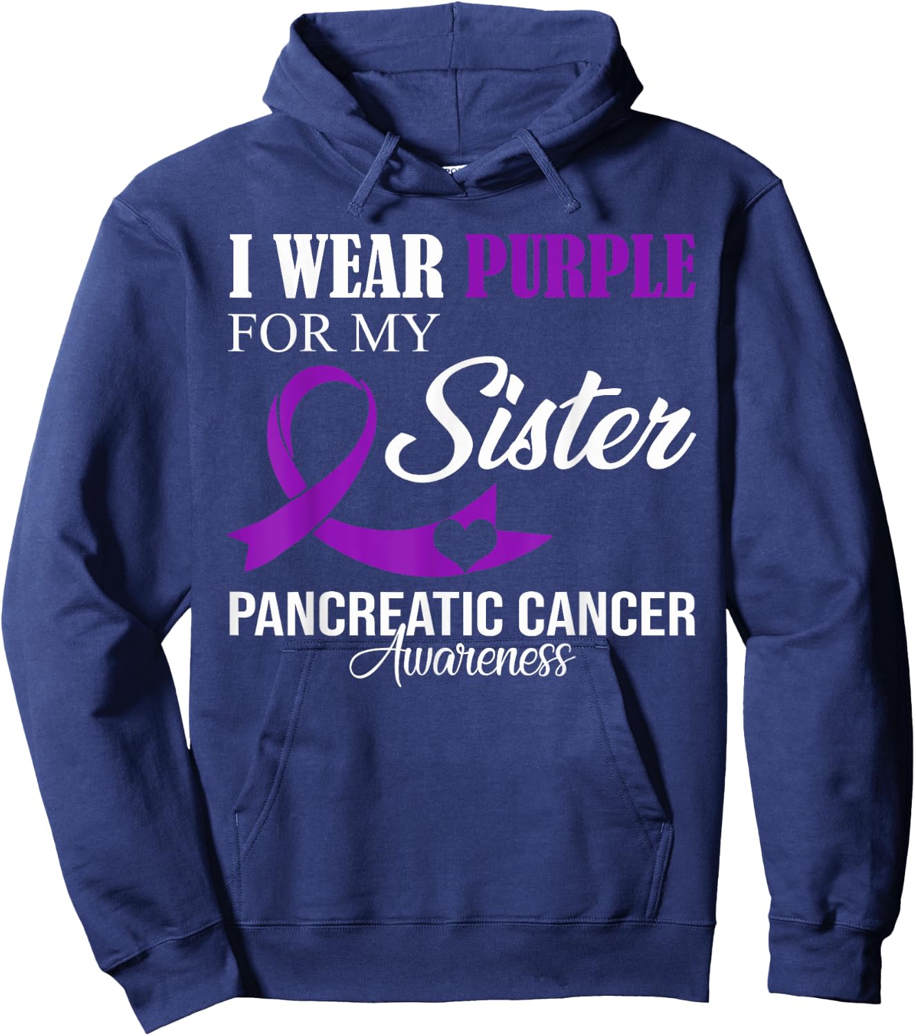 Pancreatic Cancer I Wear Purple For My Sister Family Support Hoodie - Hoodie | Navy
