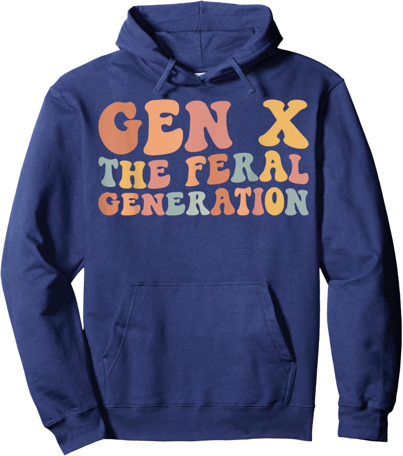 Gen X The Feral Generation Funny Generation X Hoodie - Hoodie | Navy