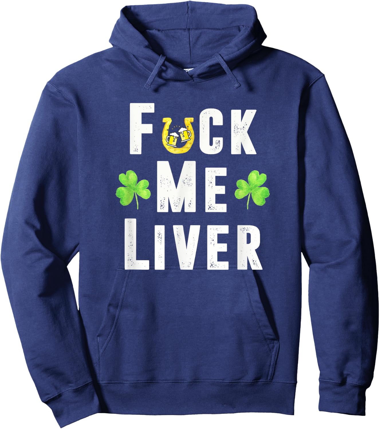 Fuck Me Liver Funny Irish St. Patricks Day Leprechaun Hoodie - Hoodie | Navy
