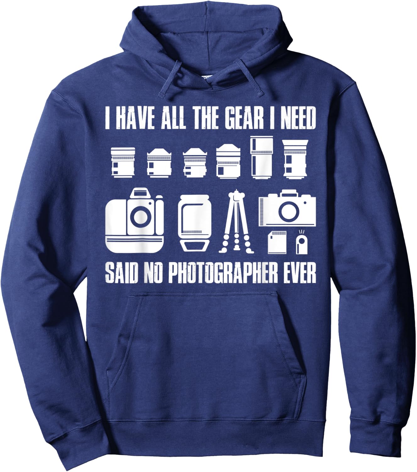 I Have All The Gear I Need Photographer Hoodie - Hoodie | Navy