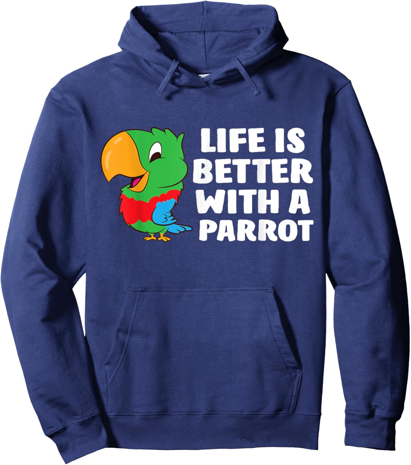 Life Is Better With A Parrot Cute Parrot Hoodie - Hoodie | Navy
