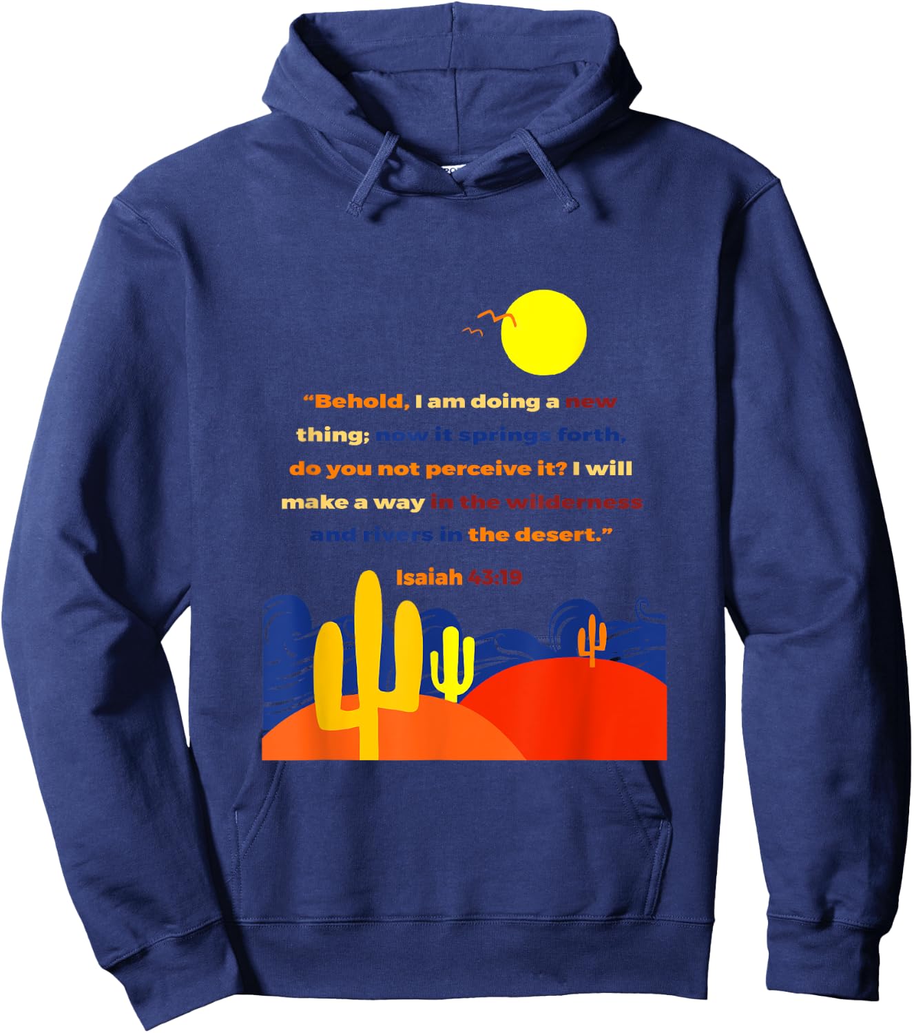 Isaiah 43 19 Behold I Am Doing A New Thing Wilderness Art Hoodie - Hoodie | Navy
