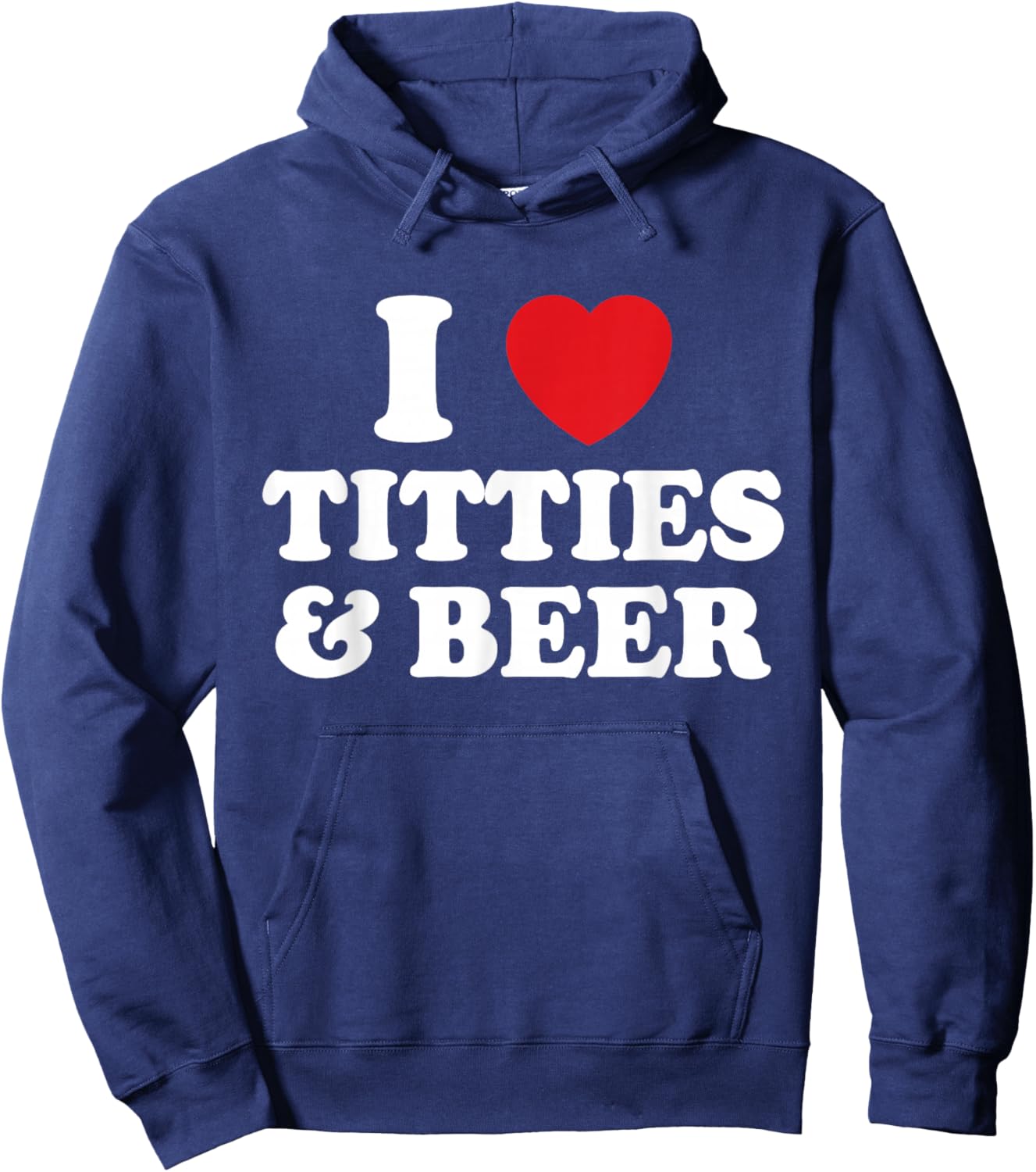 I Love Titties And Beer Funny Humorous Hoodie - Hoodie | Navy