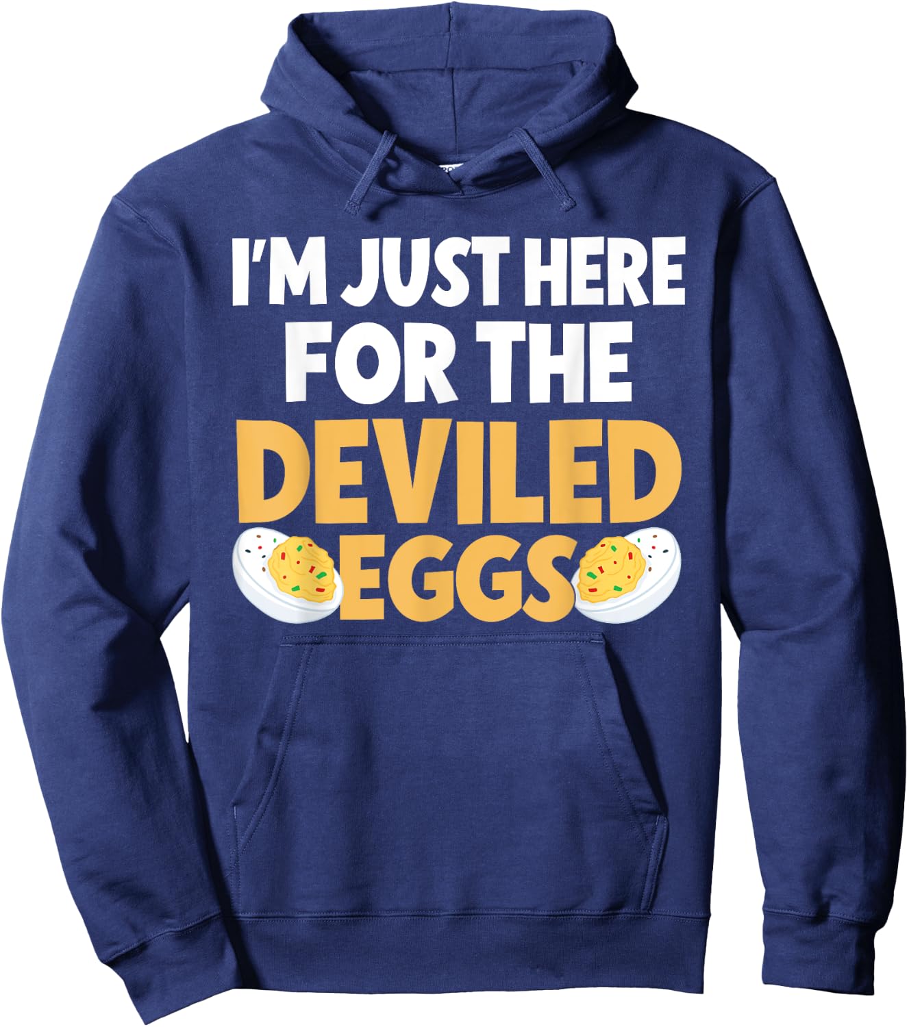 Funny Deviled Eggs I'm Just Here For The Deviled Eggs Hoodie - Hoodie | Navy