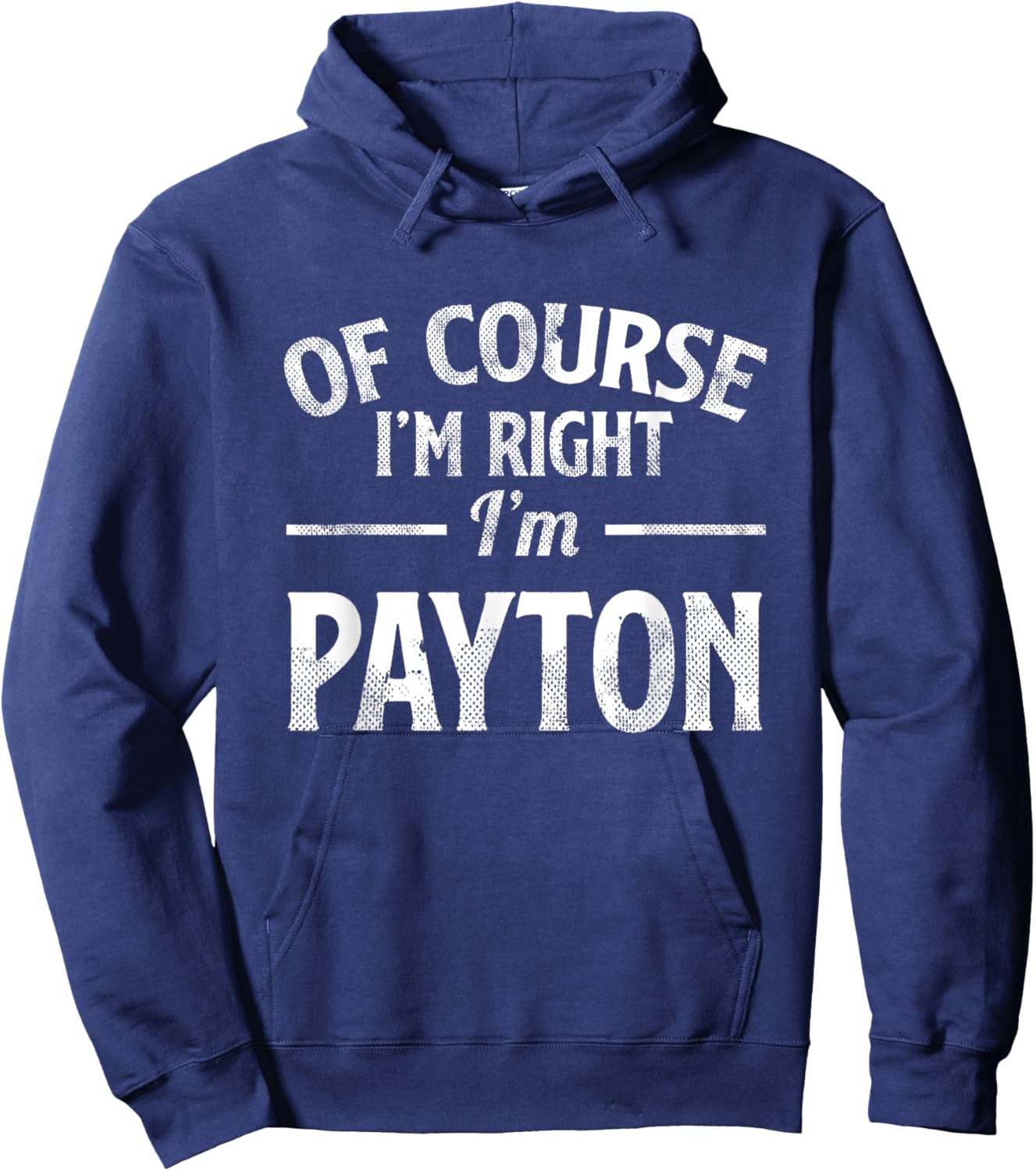 Funny Of Course I'M Right I'M Payton Hoodie - Hoodie | Navy