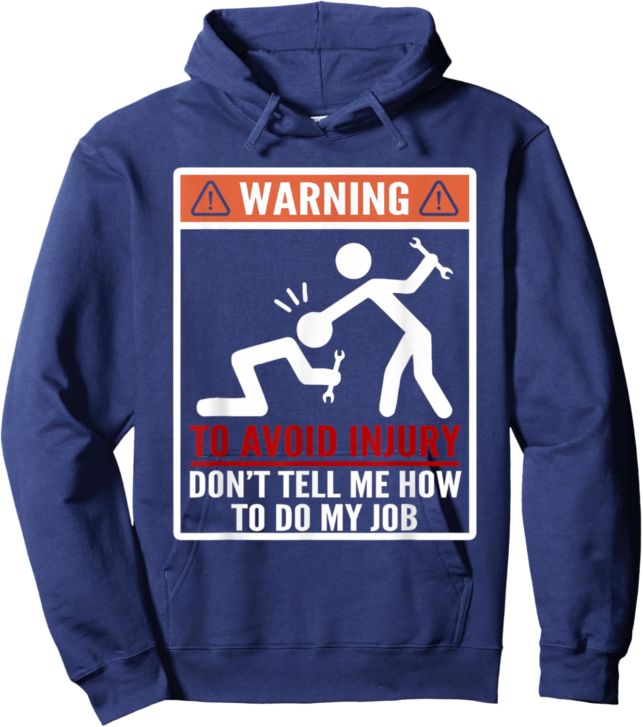 Warning Don't Tell Me How To Do My Job Funny Mechanic Hoodie - Hoodie | Navy