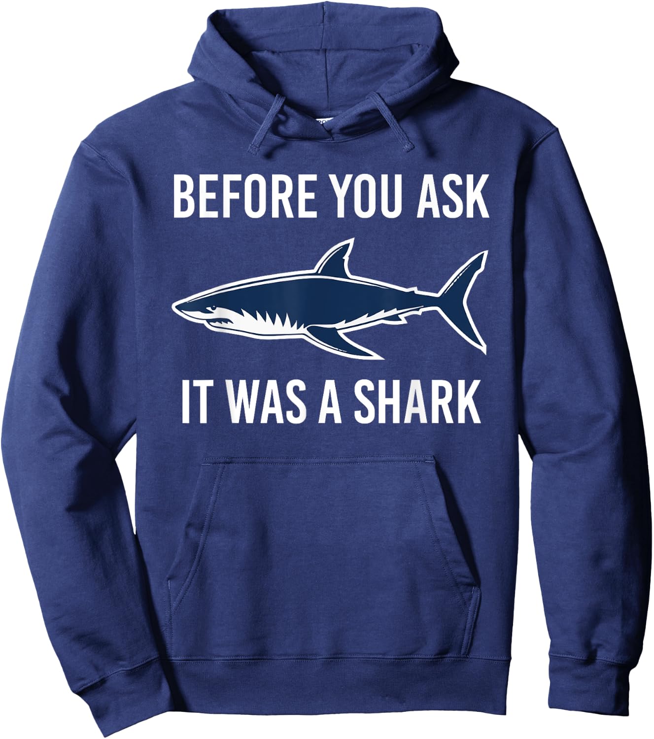 Before You Ask It Was A Shark Funny Amputation Surgery Hoodie - Hoodie | Navy
