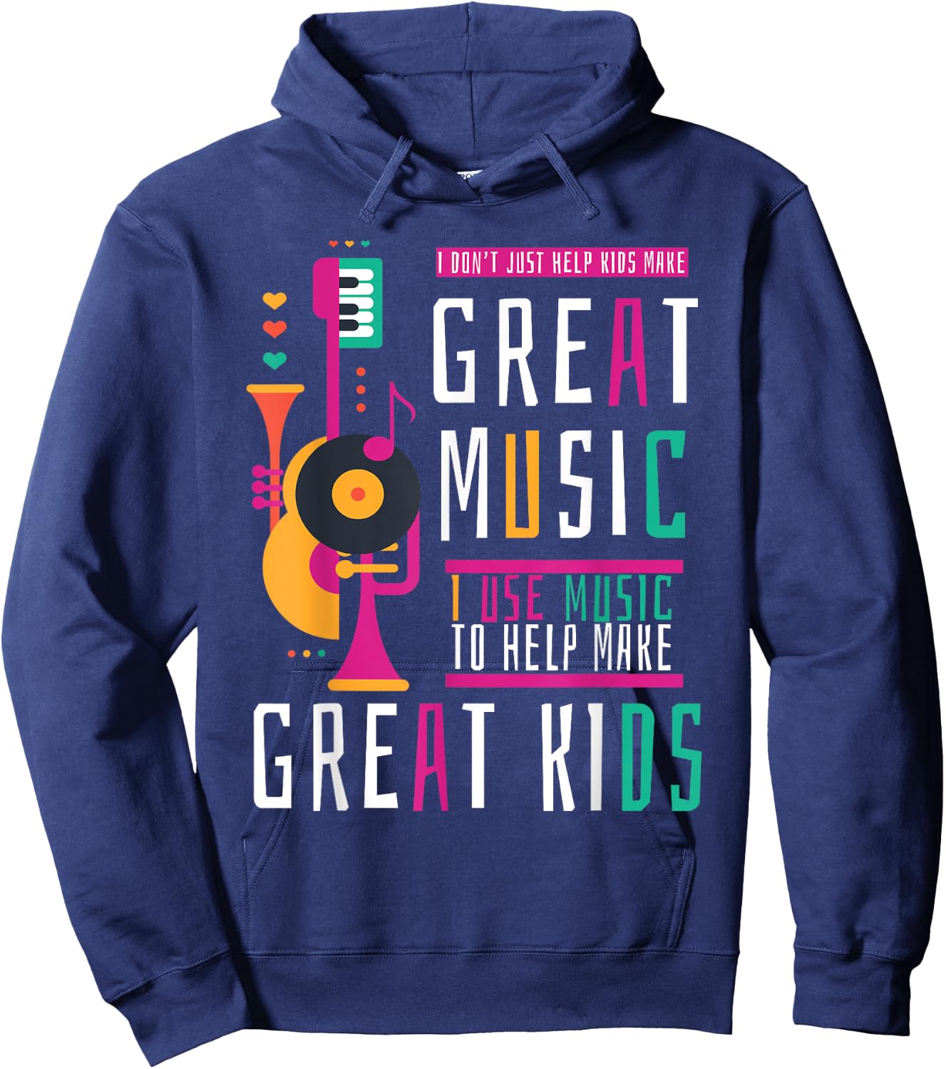 Music Teacher I Don't Just Help Kids Make Music Hoodie - Hoodie | Navy