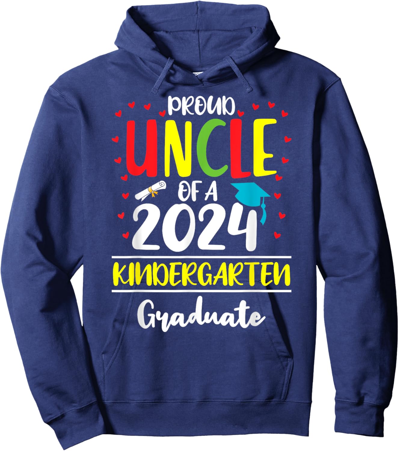 Funny Proud Uncle of a Class of 2024 Kindergarten Graduate Hoodie - Hoodie | Navy