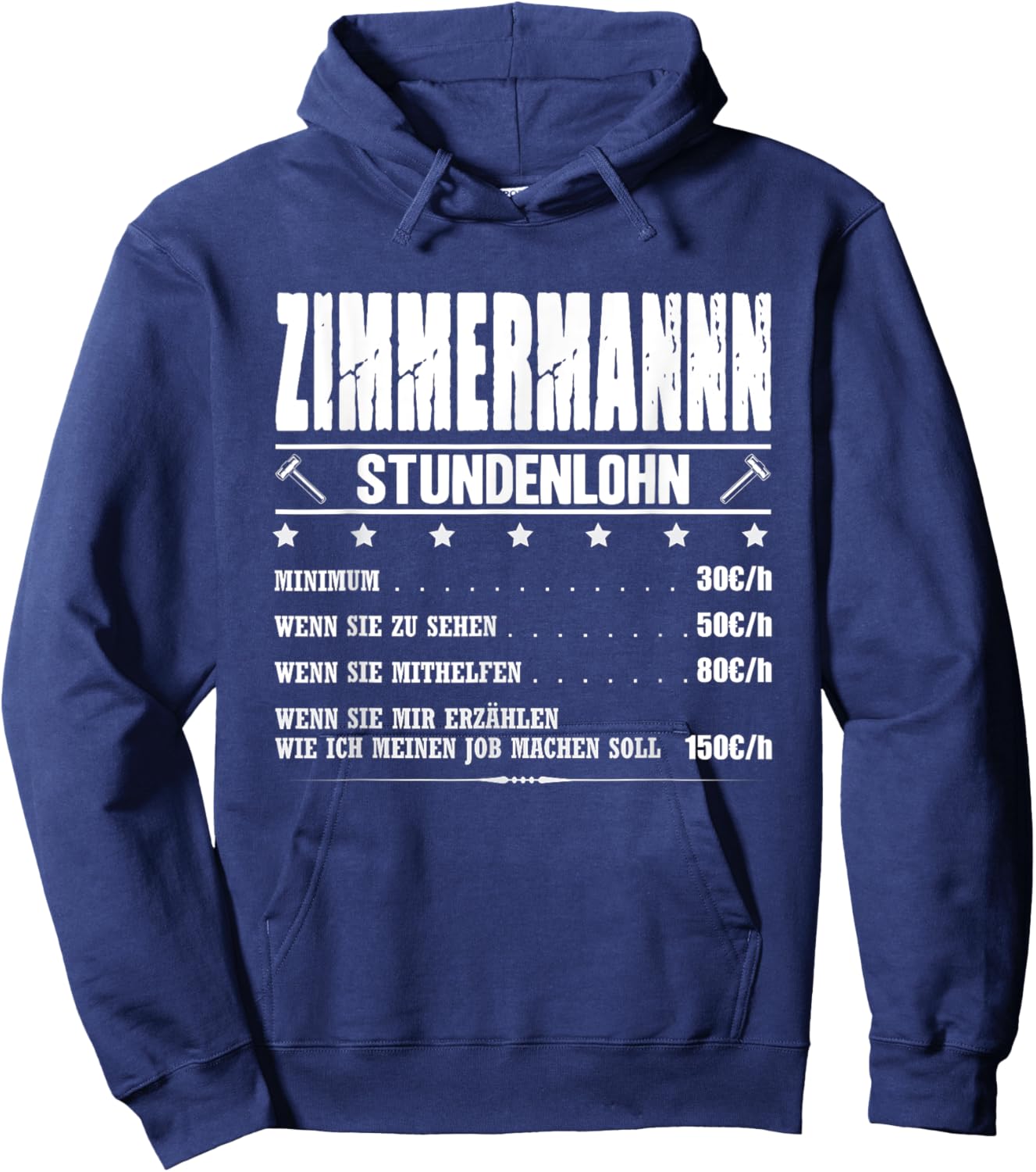 Zimmermann Stundenlohn Zimmermeister Gehalt Zimmerer Spruch Hoodie - Hoodie | Navy