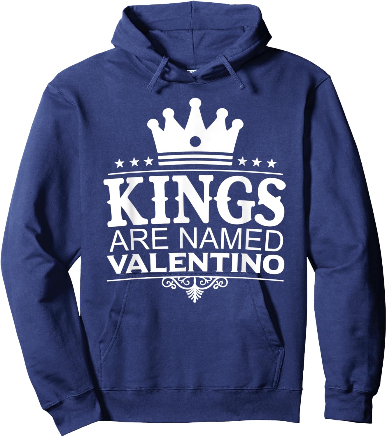 Kings Are Named VALENTINO Funny Personalized Name Men Gift Hoodie - Hoodie | Navy