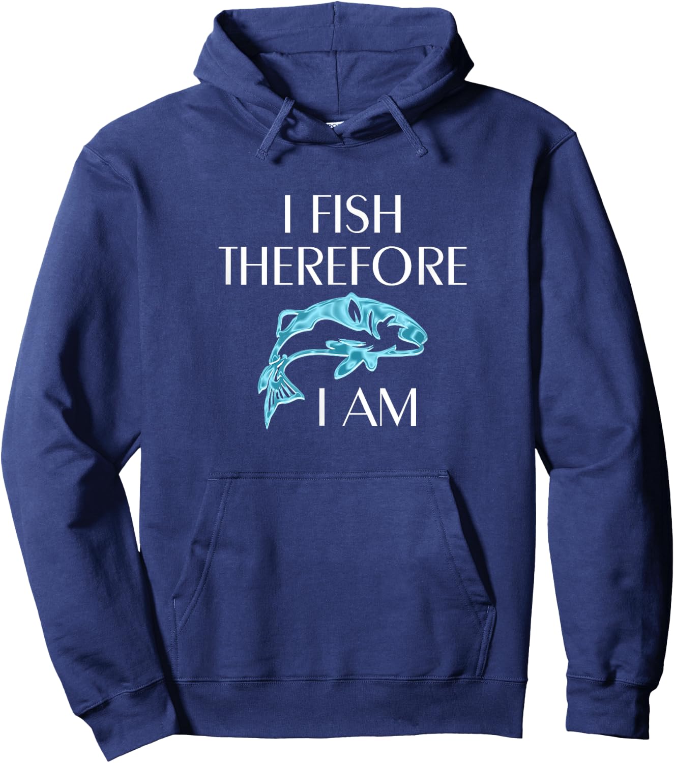 I Fish Therefore I Am Fishing Gifts for Fishermen Hoodie - Hoodie | Navy
