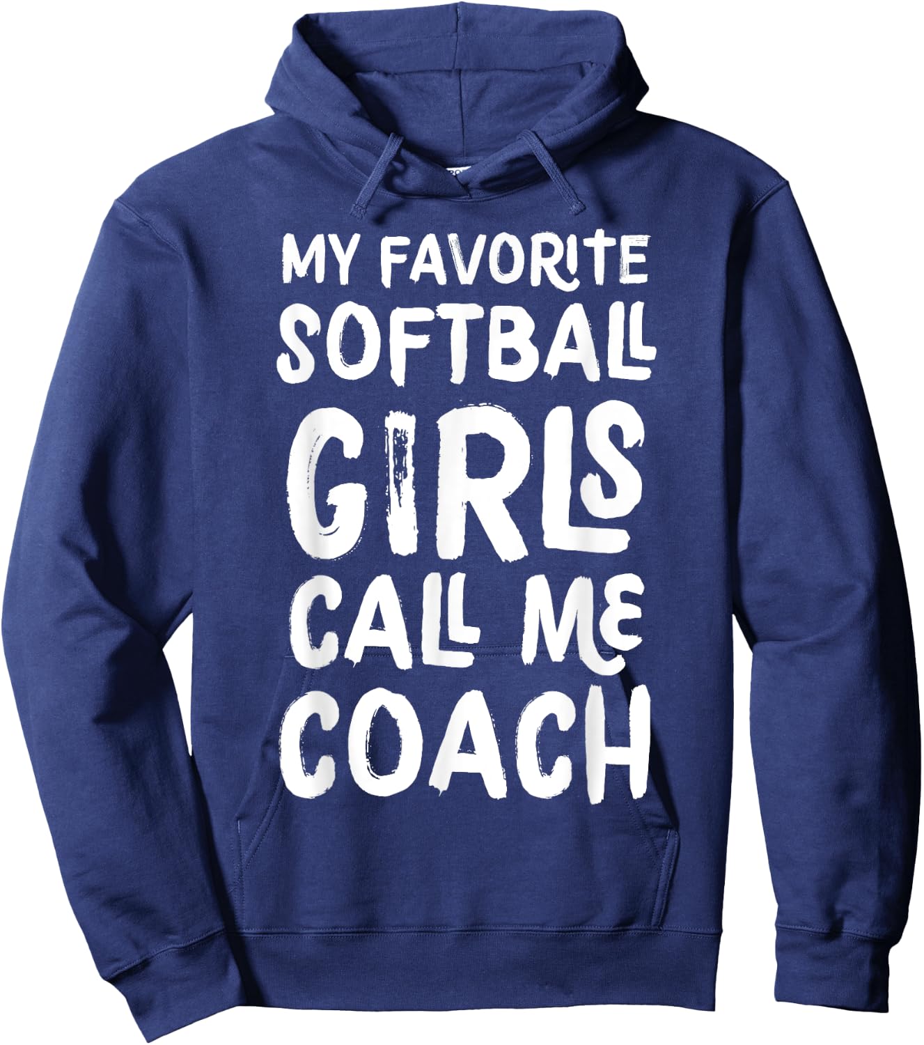 My Favorite Softball Girls Call Me Coach Funny Hoodie - Hoodie | Navy