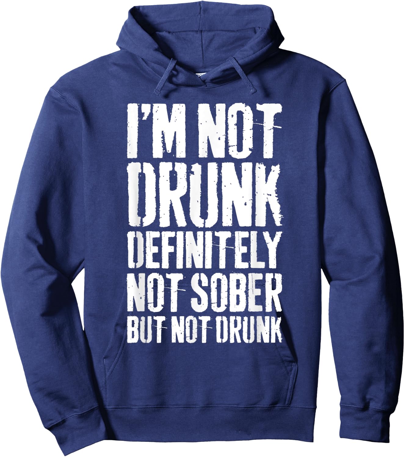 I'm Not Drunk Definitely Not Sober But Not Drunk Shirt Funny Hoodie - Hoodie | Navy