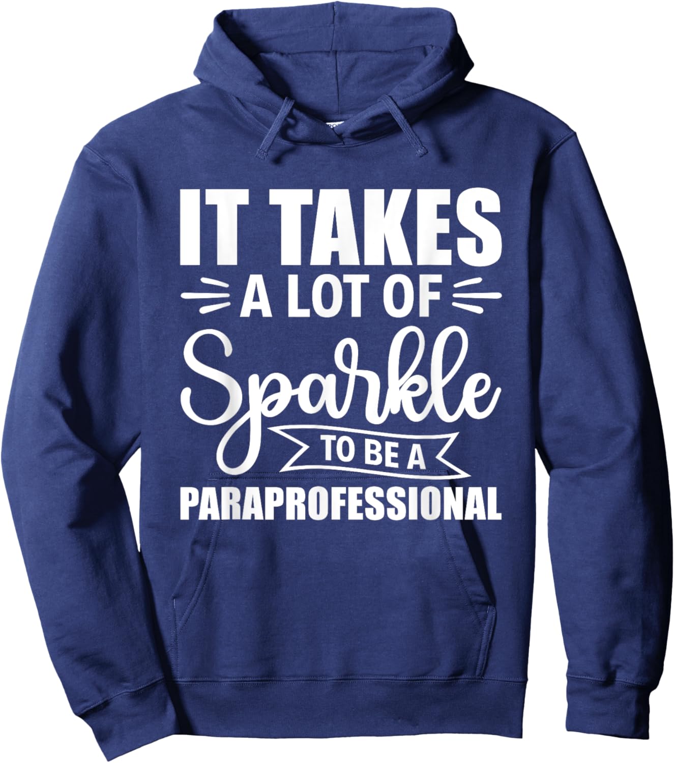 It Takes A Lot Of Sparkle To Be A Paraprofessional Para Hoodie - Hoodie | Navy
