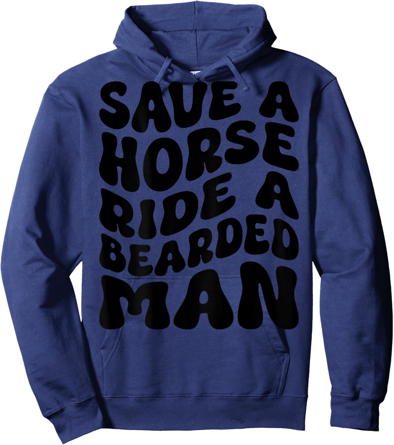 Funny Save A Horse Ride A Bearded Man Groovy (On Back) Hoodie - Hoodie | Navy