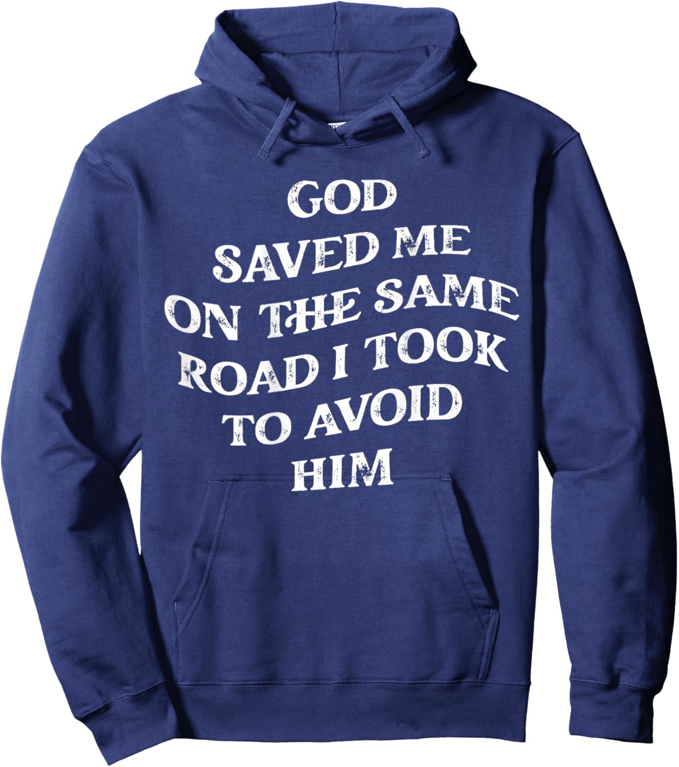 God Saved Me On The Same Road I Took To Avoid Him, Christian Hoodie - Hoodie | Navy