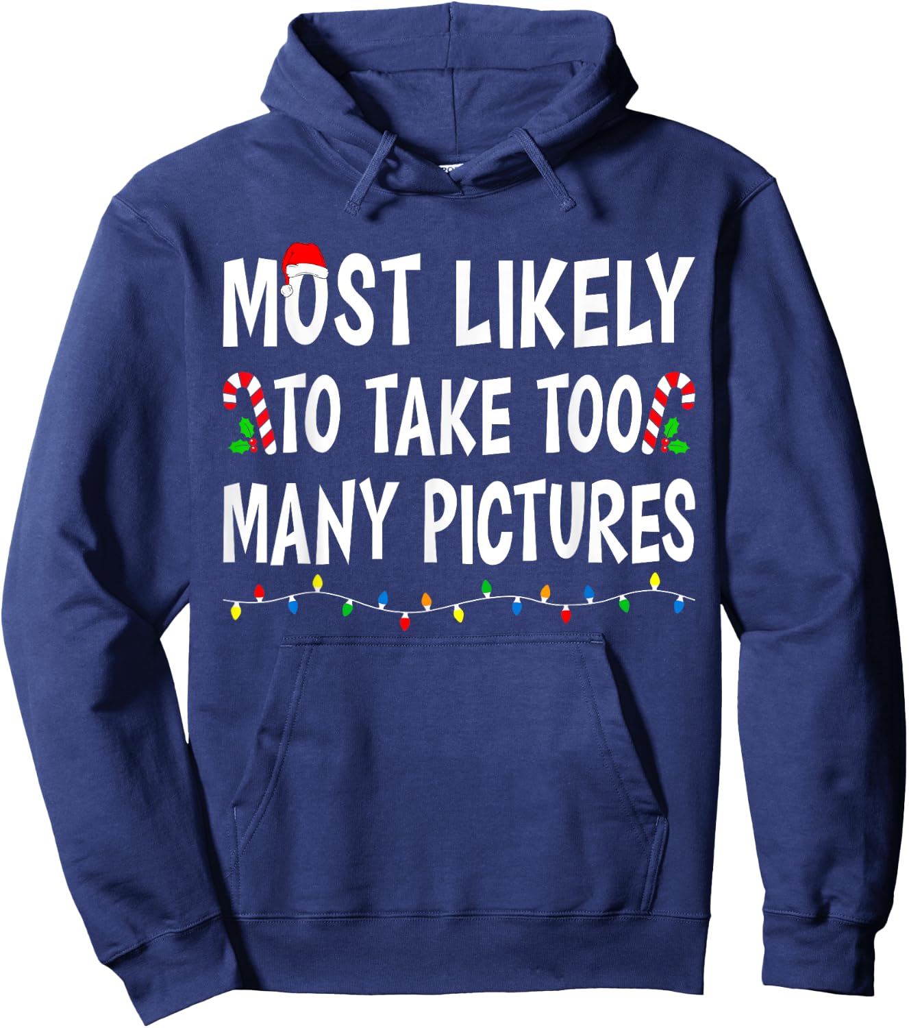 Most Likely To Take Too Many Pictures Funny Family Christmas Hoodie - Hoodie | Navy