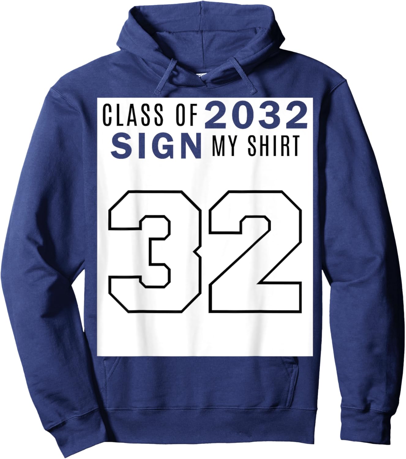 Class of 2032 Sign My Shirt - Class of 32 Hoodie - Hoodie | Navy