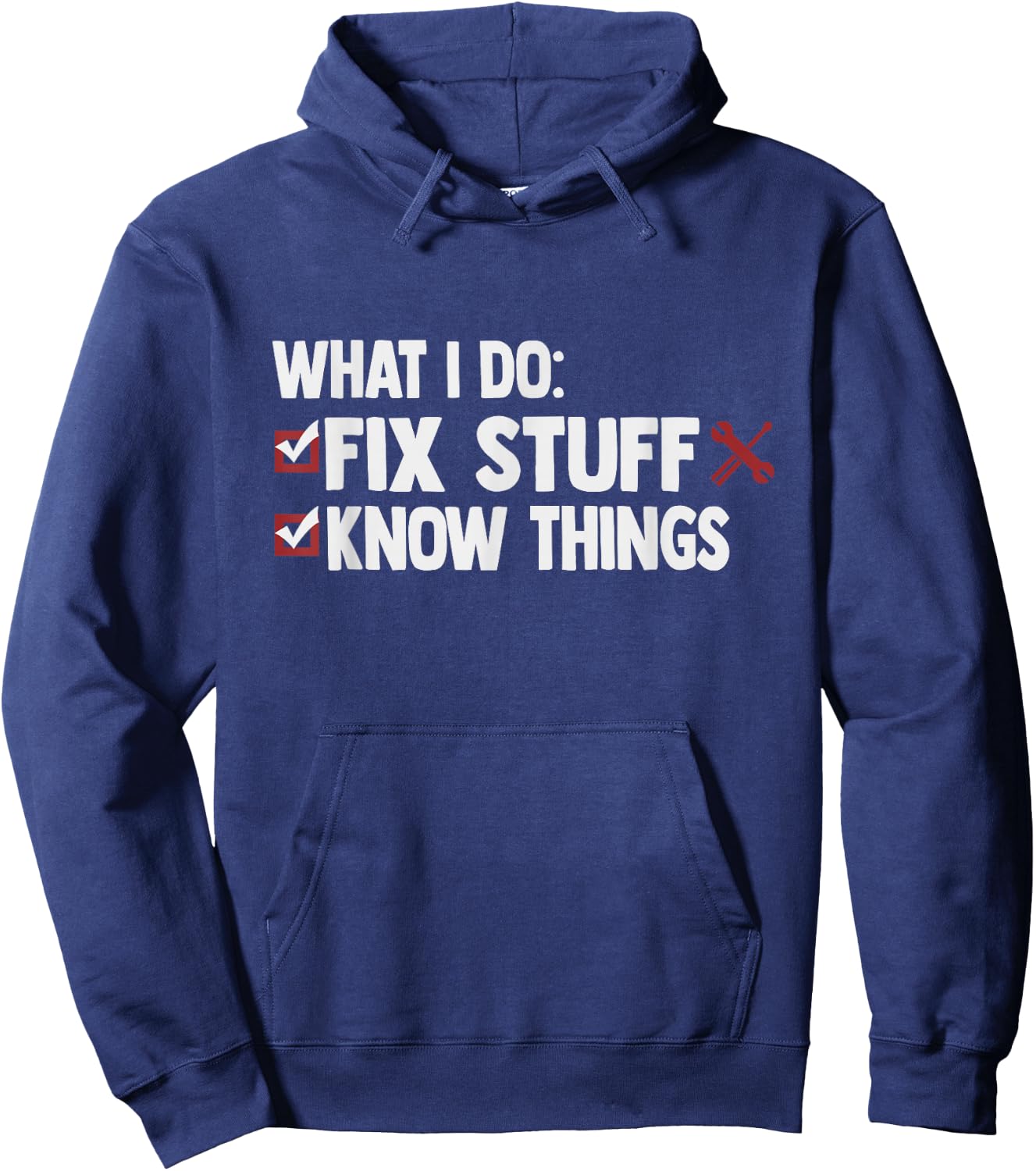 That's What I Do I Fix Stuff And I Know Things Hoodie - Hoodie | Navy