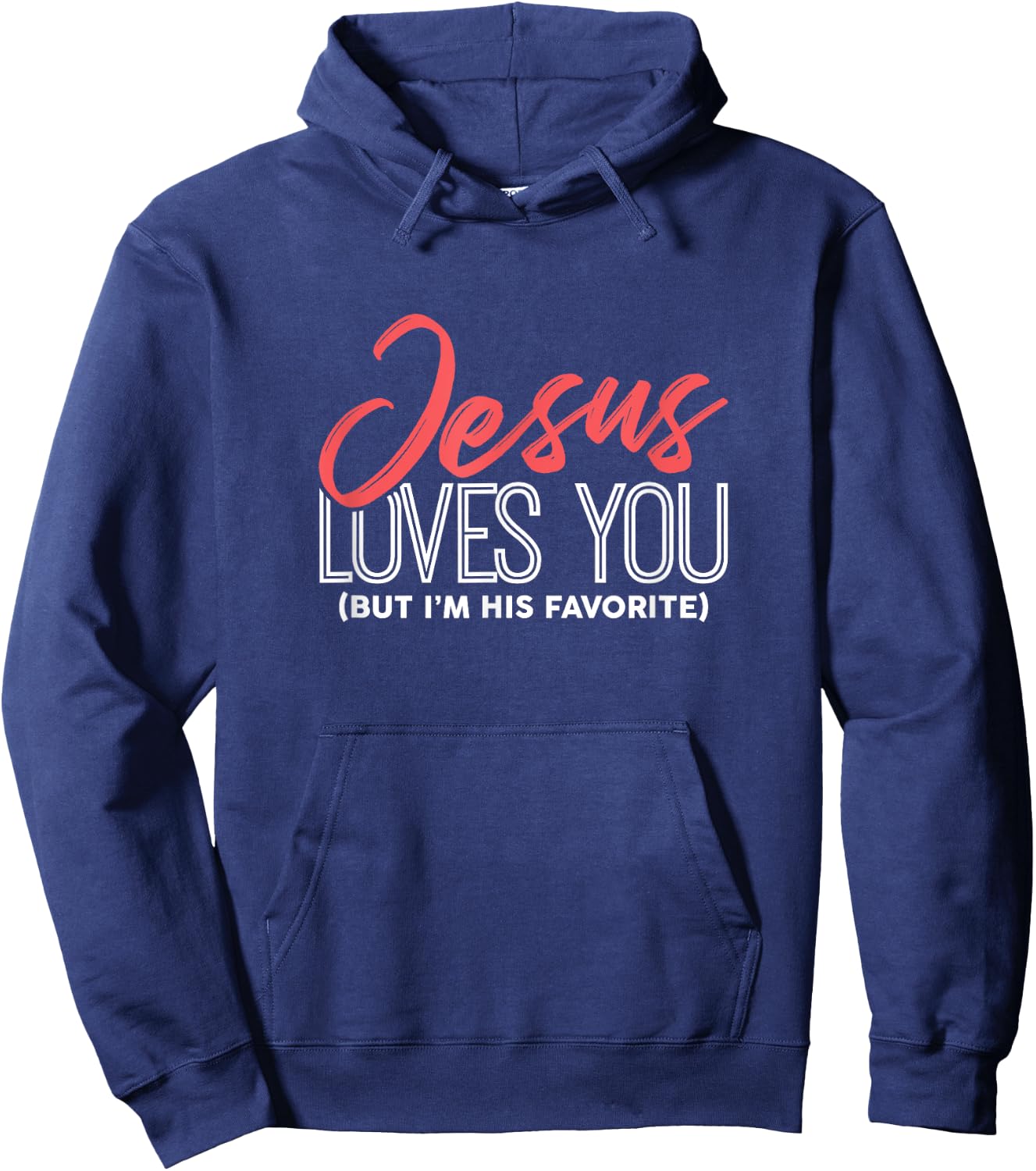 Funny Jesus Gifts - Jesus Loves You But I'm His Favorite Hoodie - Hoodie | Navy
