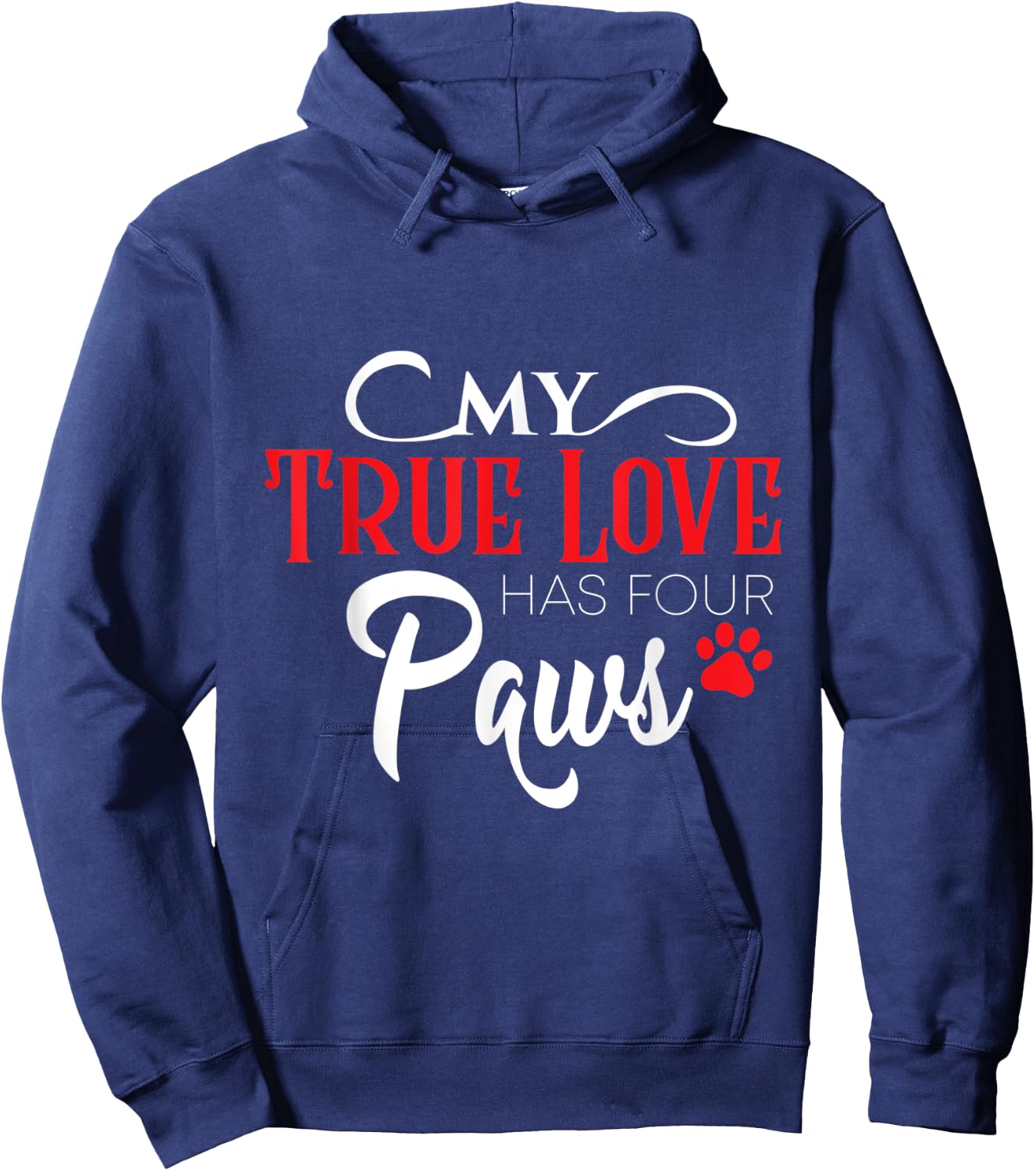 My true love has four paws - Gift Dog Lovers Men Women Hoodie - Hoodie | Navy