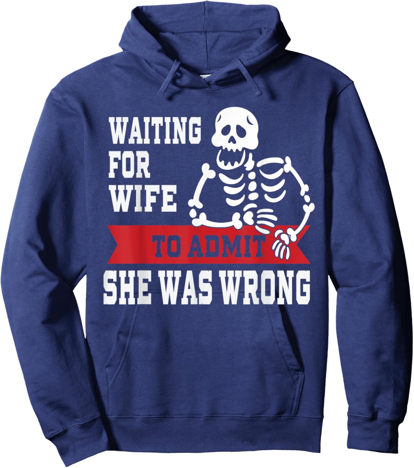 Waiting For Wife To Admit She Was Wrong Shirt Funny Husband Hoodie - Hoodie | Navy