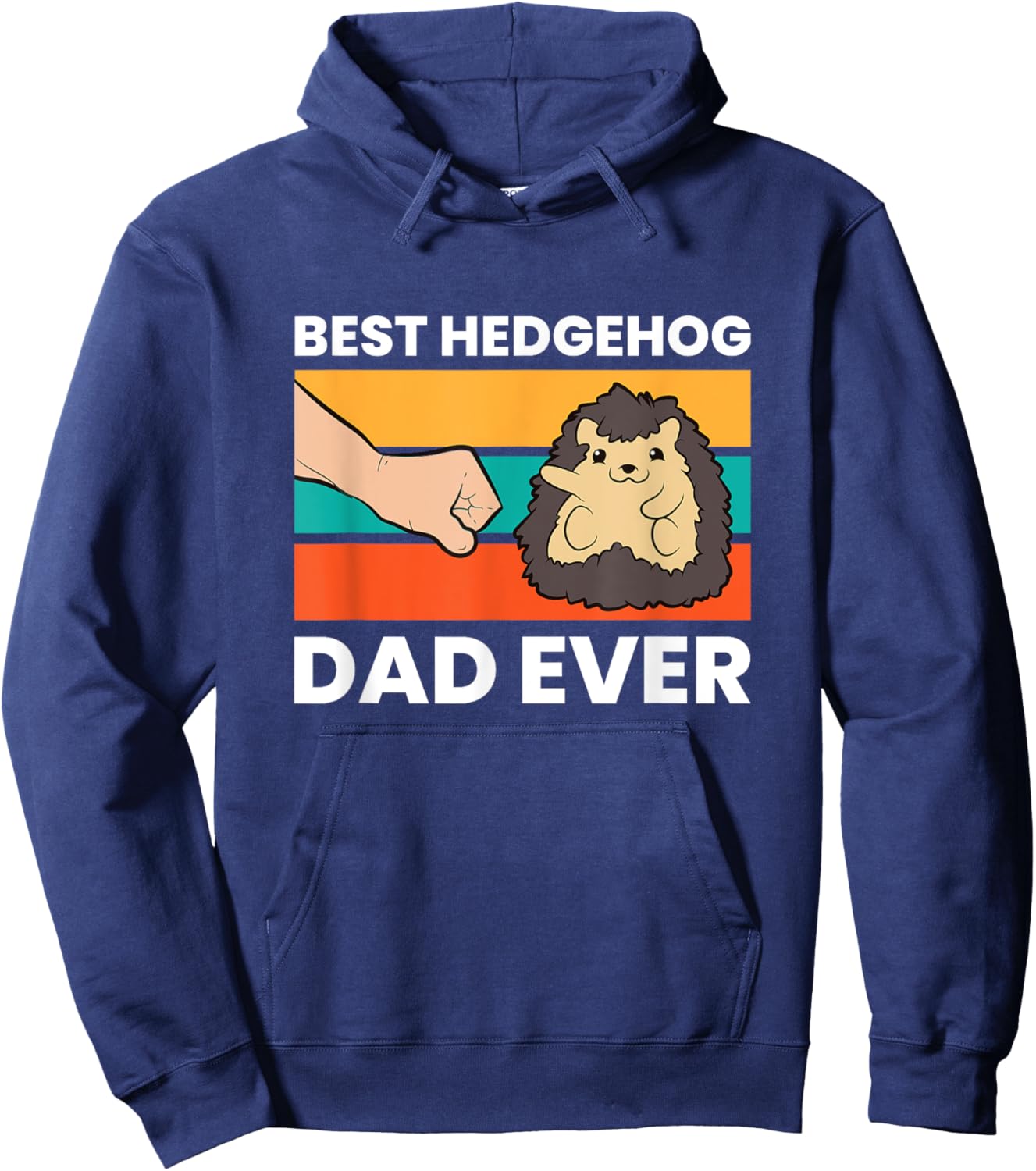Best Hedgehog Dad Ever hedgehog Pet hedgehog Owners Hoodie - Hoodie | Navy