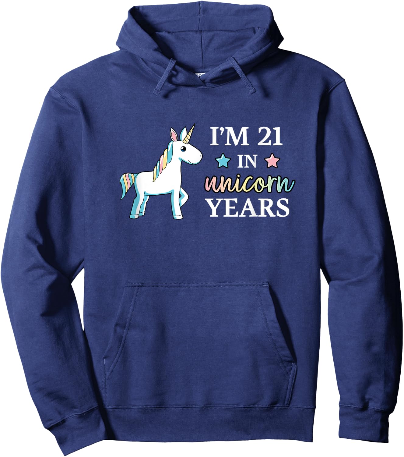 I'm 21 in Unicorn Years Adult Birthday Hoodie - Hoodie | Navy