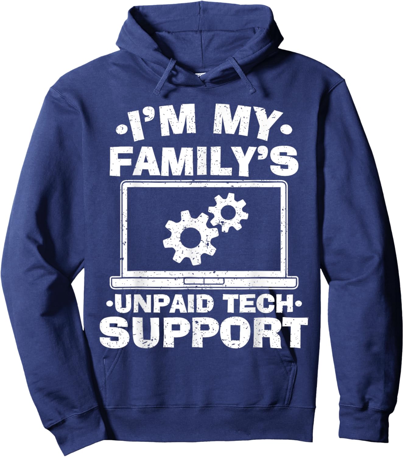 I'm My Family's Unpaid Tech Support - Funny Tech Geek Hoodie - Hoodie | Navy