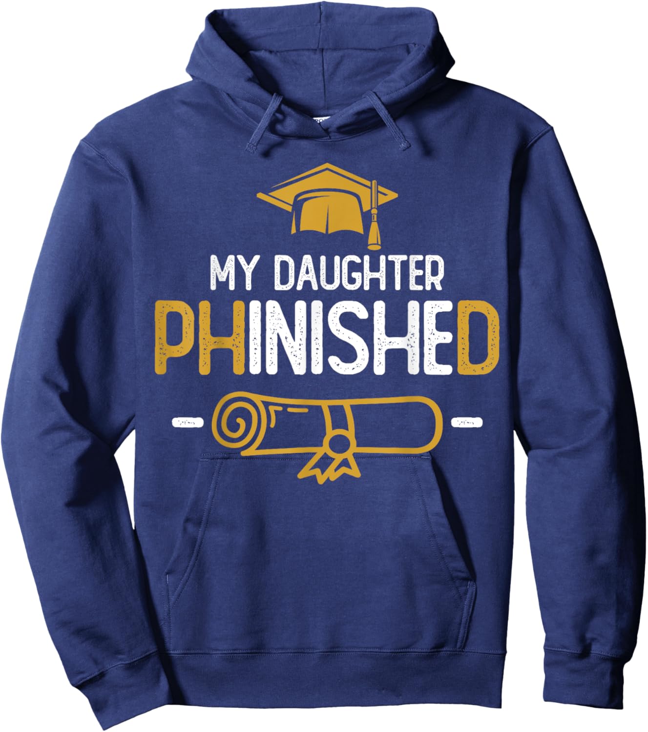 My Daughter Phinished PhD Graduation Family Matching Hoodie - Hoodie | Navy