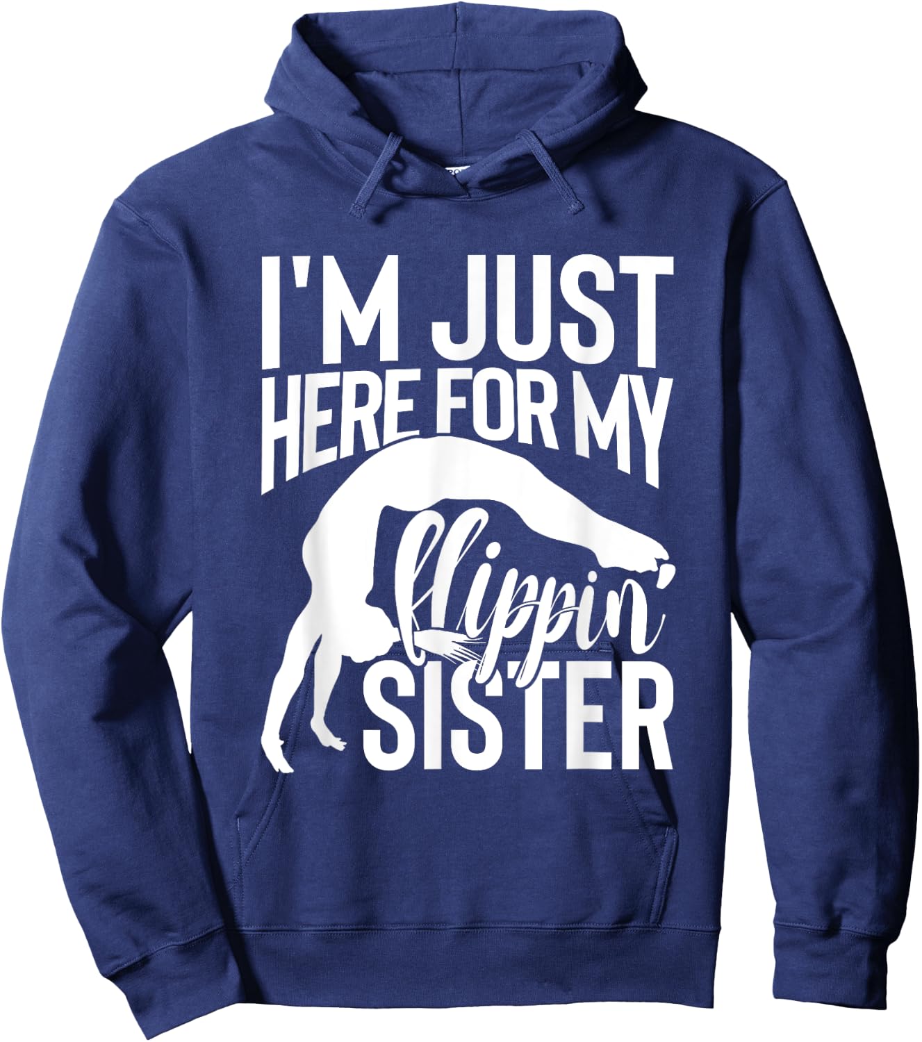 I'm Just Here For My Flippin' Sister Gymnast Brother Hoodie - Hoodie | Navy
